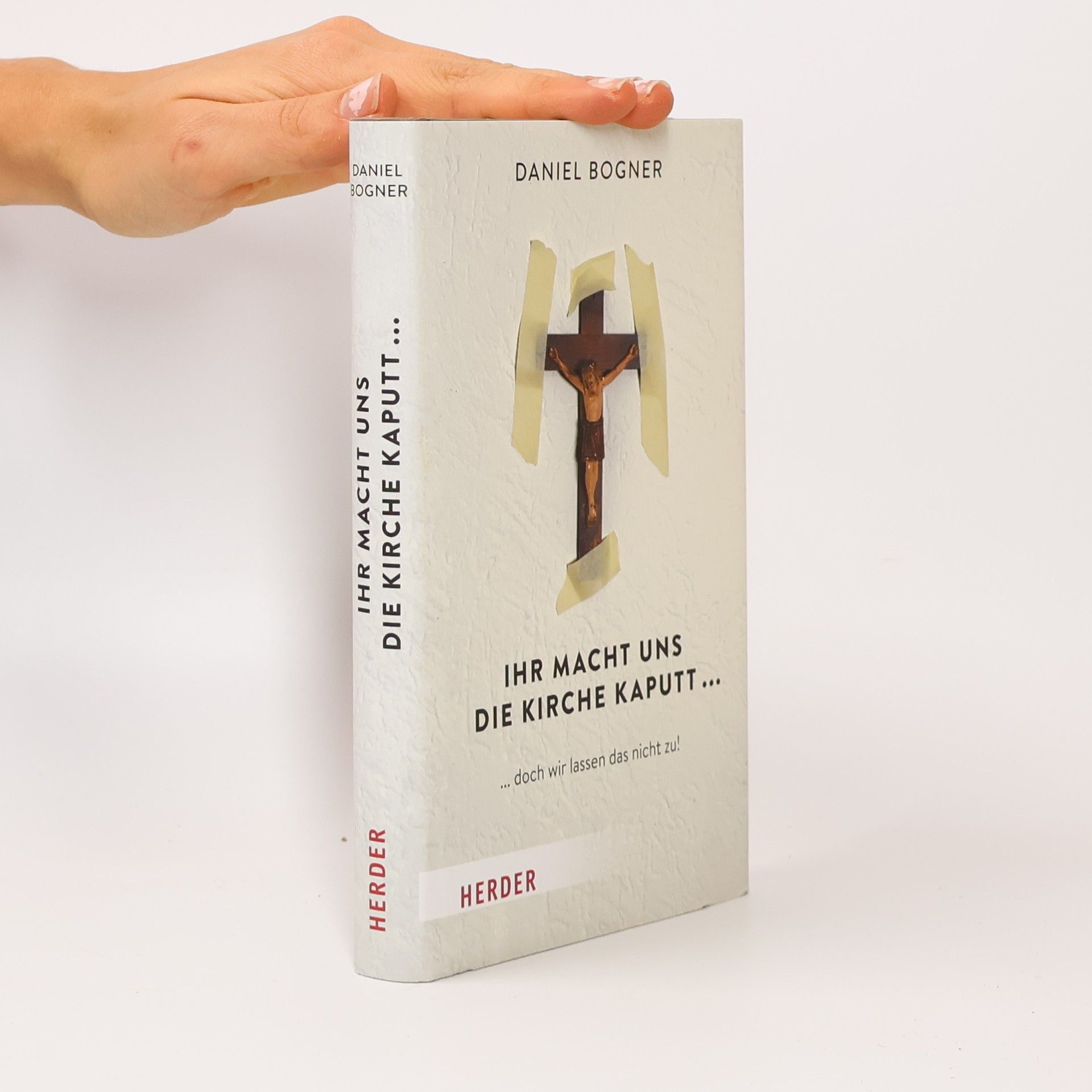 Ihr macht uns die Kirche kaputt...