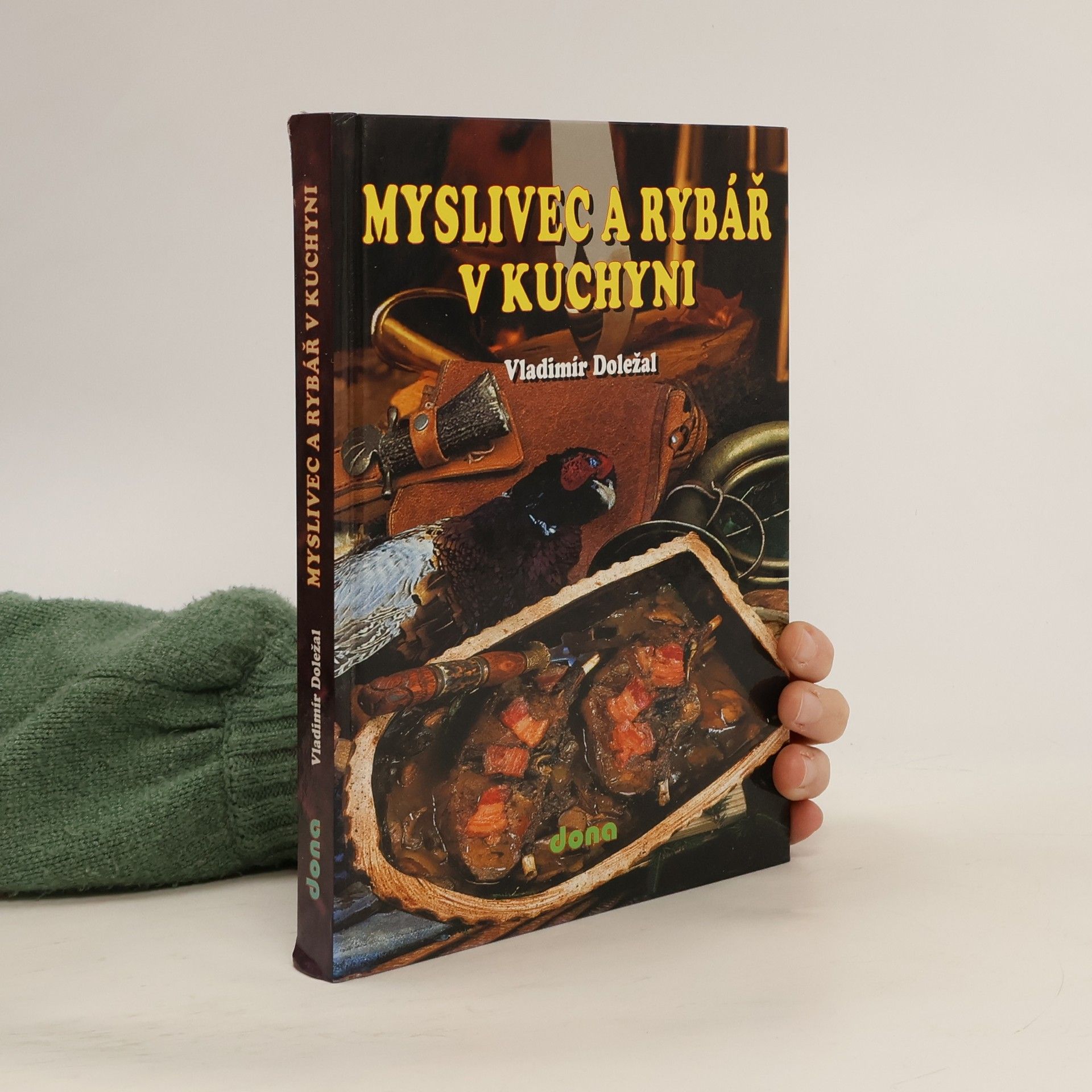 Vladimír Doležal Myslivec a rybář v kuchyni