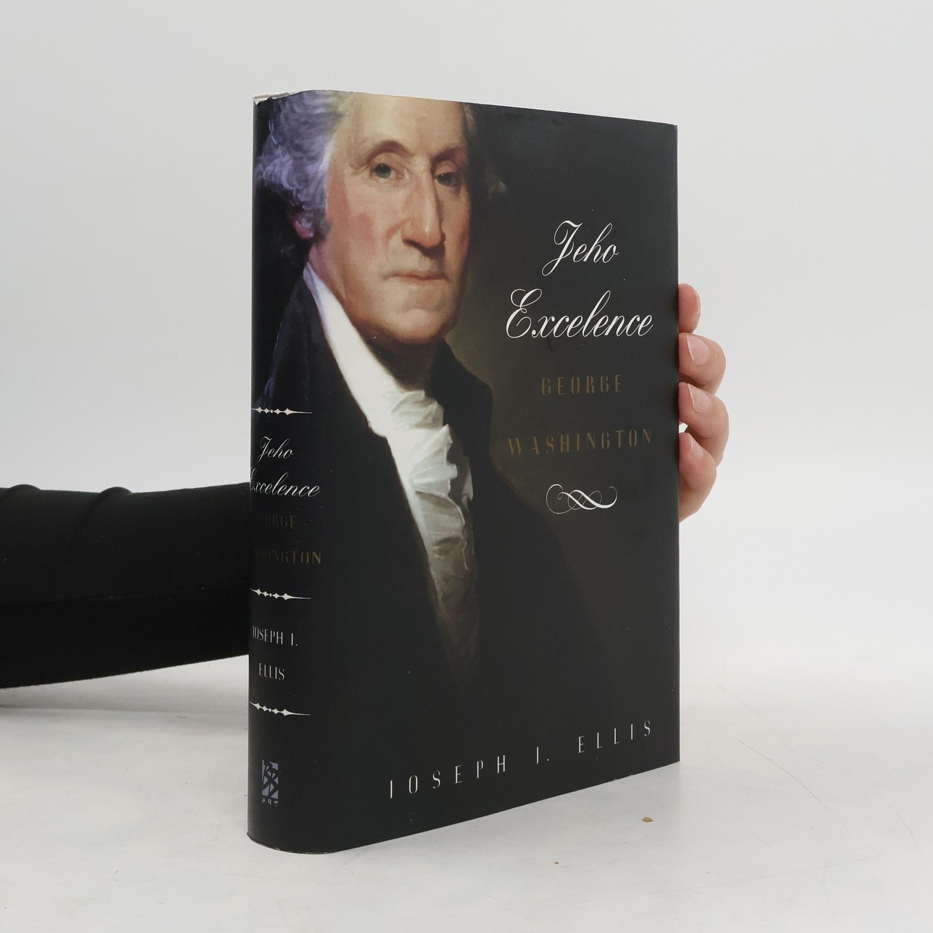 Joseph J. Joseph John Ellis Jeho Excelence George Washington