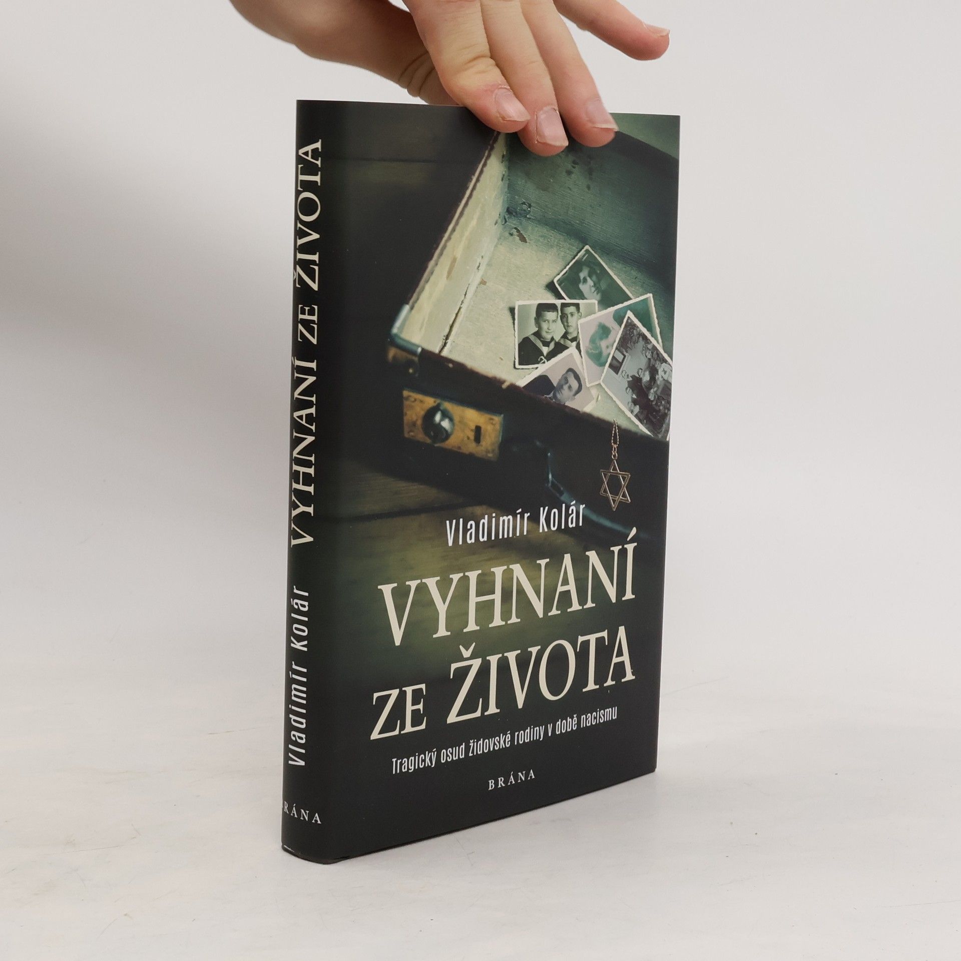 Vladimír Kolár Vyhnaní ze života : tragický osud židovské rodiny v době nacismu