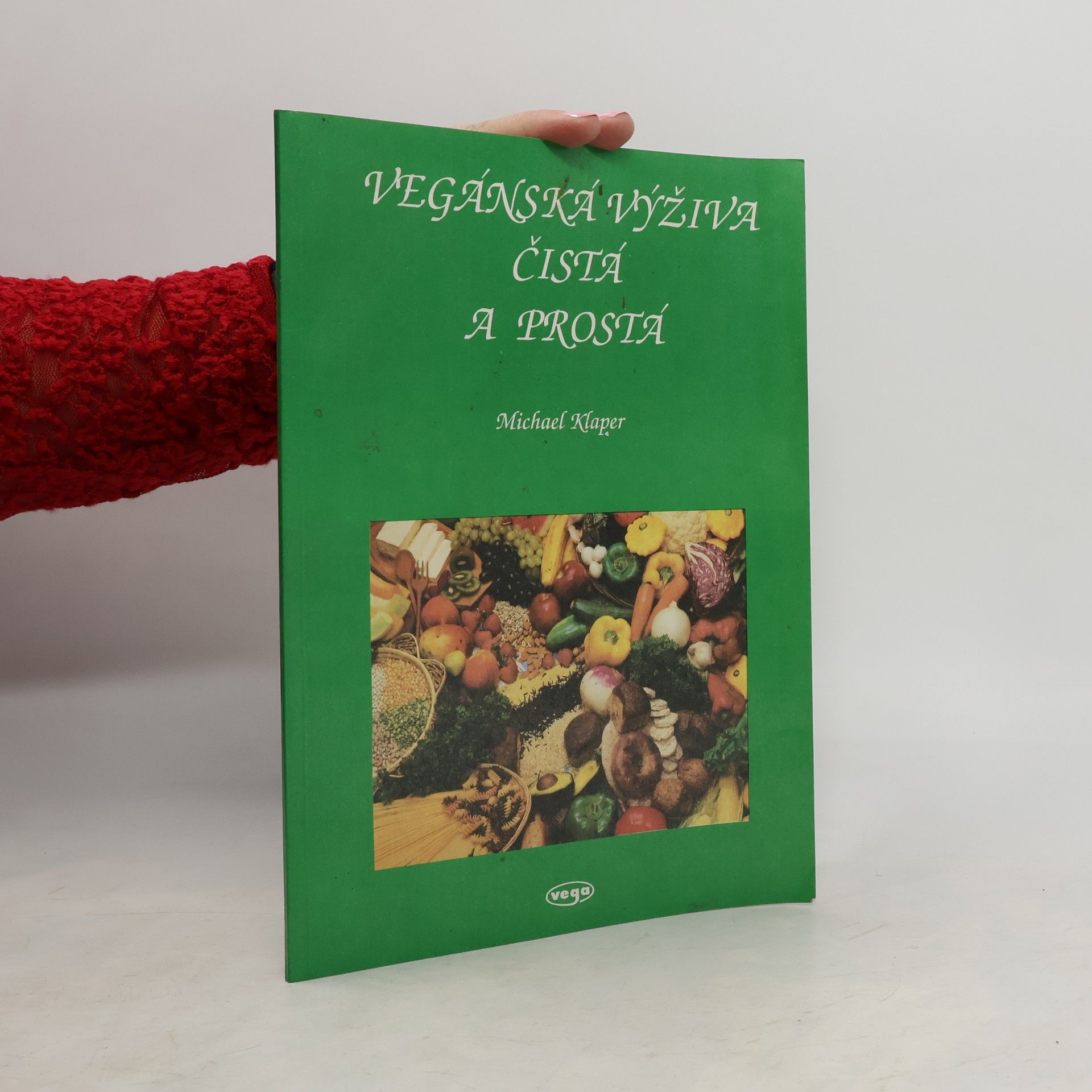 Michael Klaper Vegánská výživa čistá a prostá
