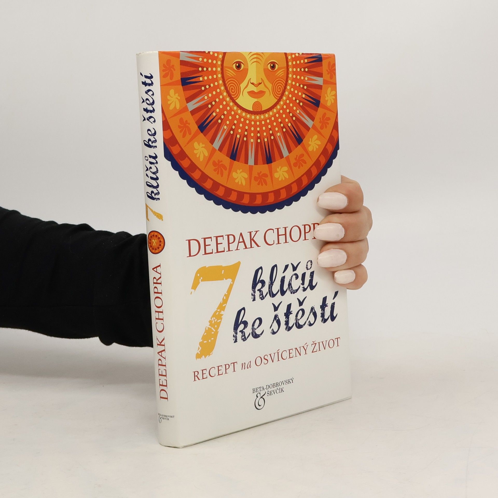Deepak Chopra 7 klíčů ke štěstí