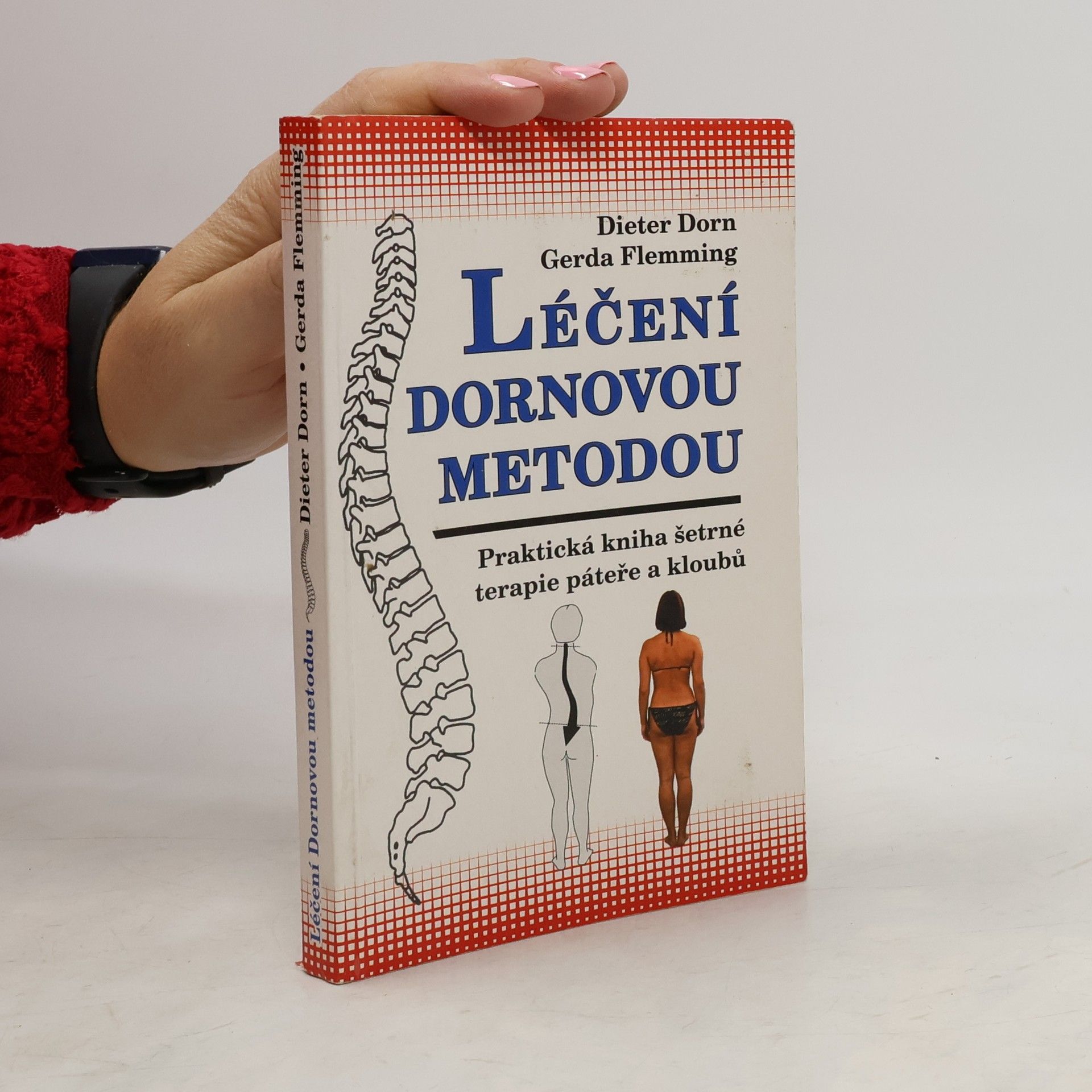 Dieter Dorn Léčení Dornovou metodou. Praktická kniha šetrné terapie páteře a kloubů