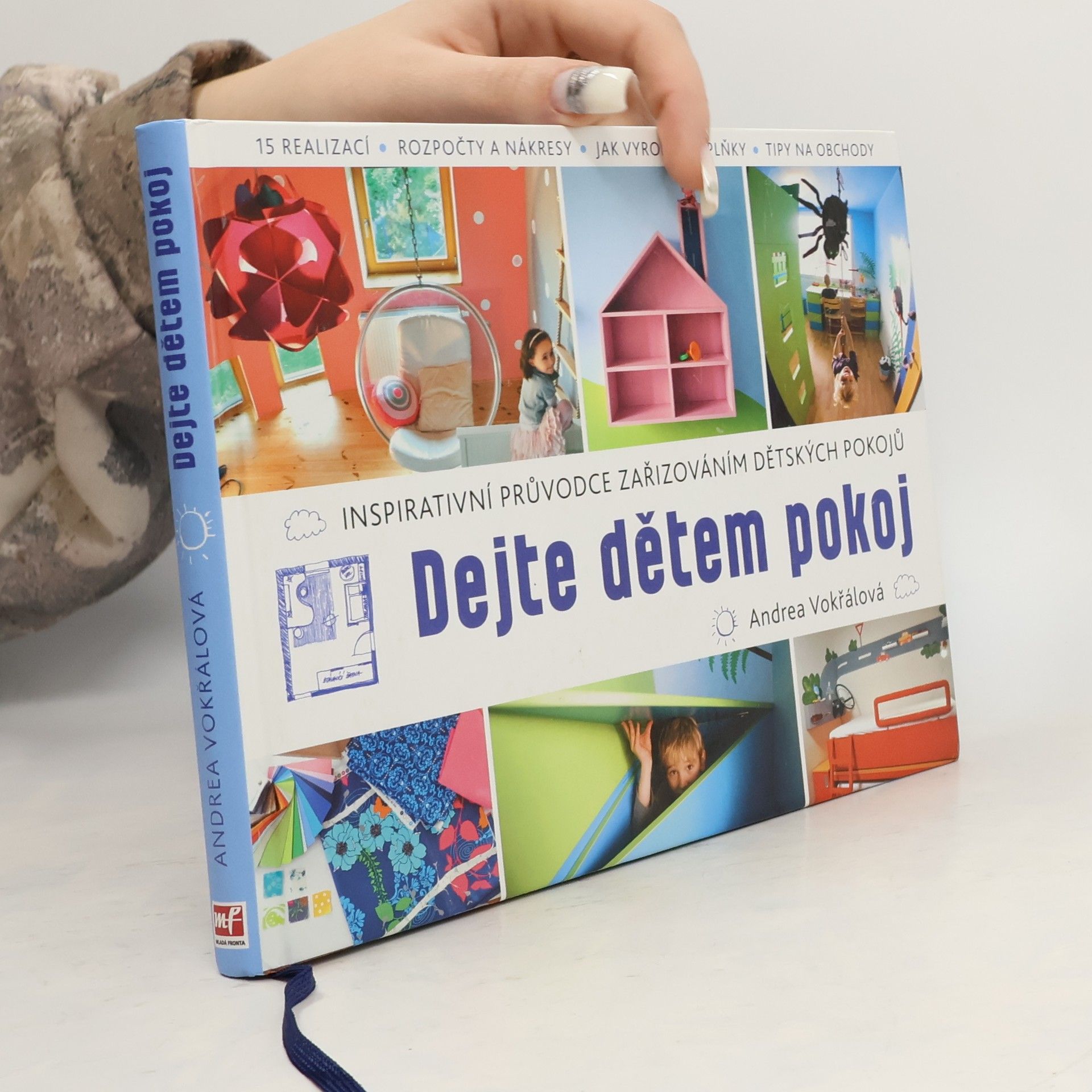 Andrea Vokřálová Dejte dětem pokoj. Inspirativní průvodce zařizováním dětských pokojů