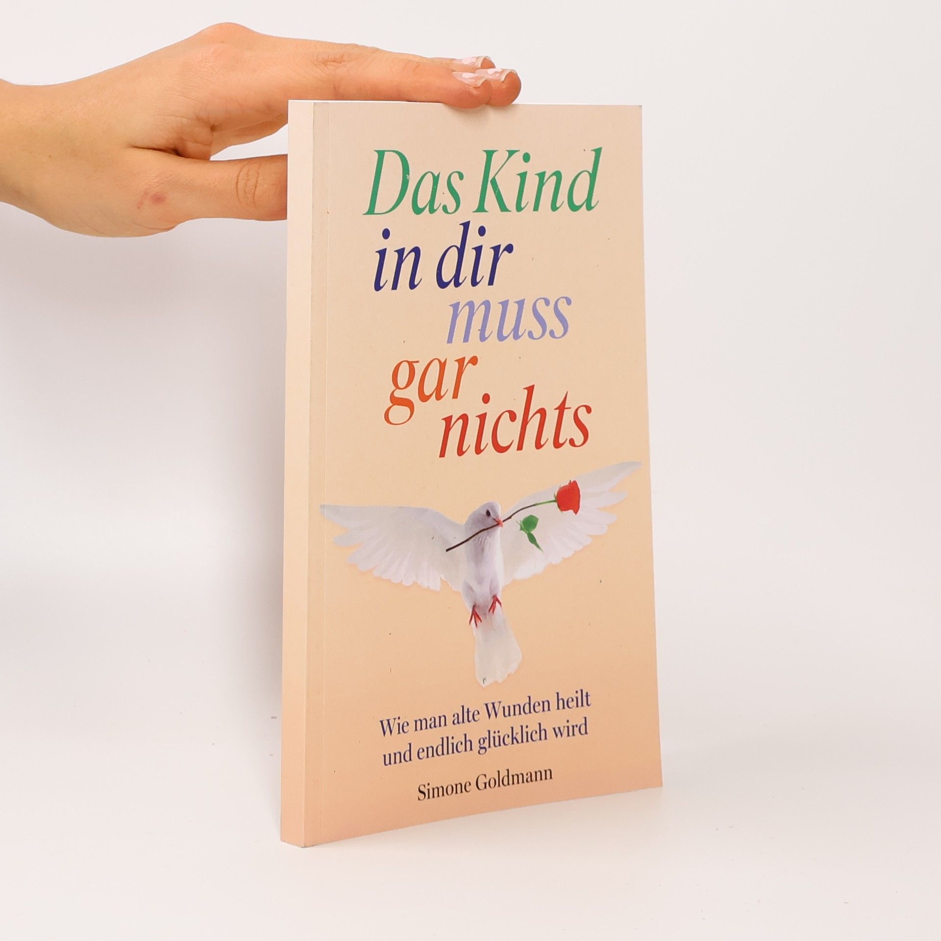 Simone Goldmann Das Kind in dir muss gar nichts