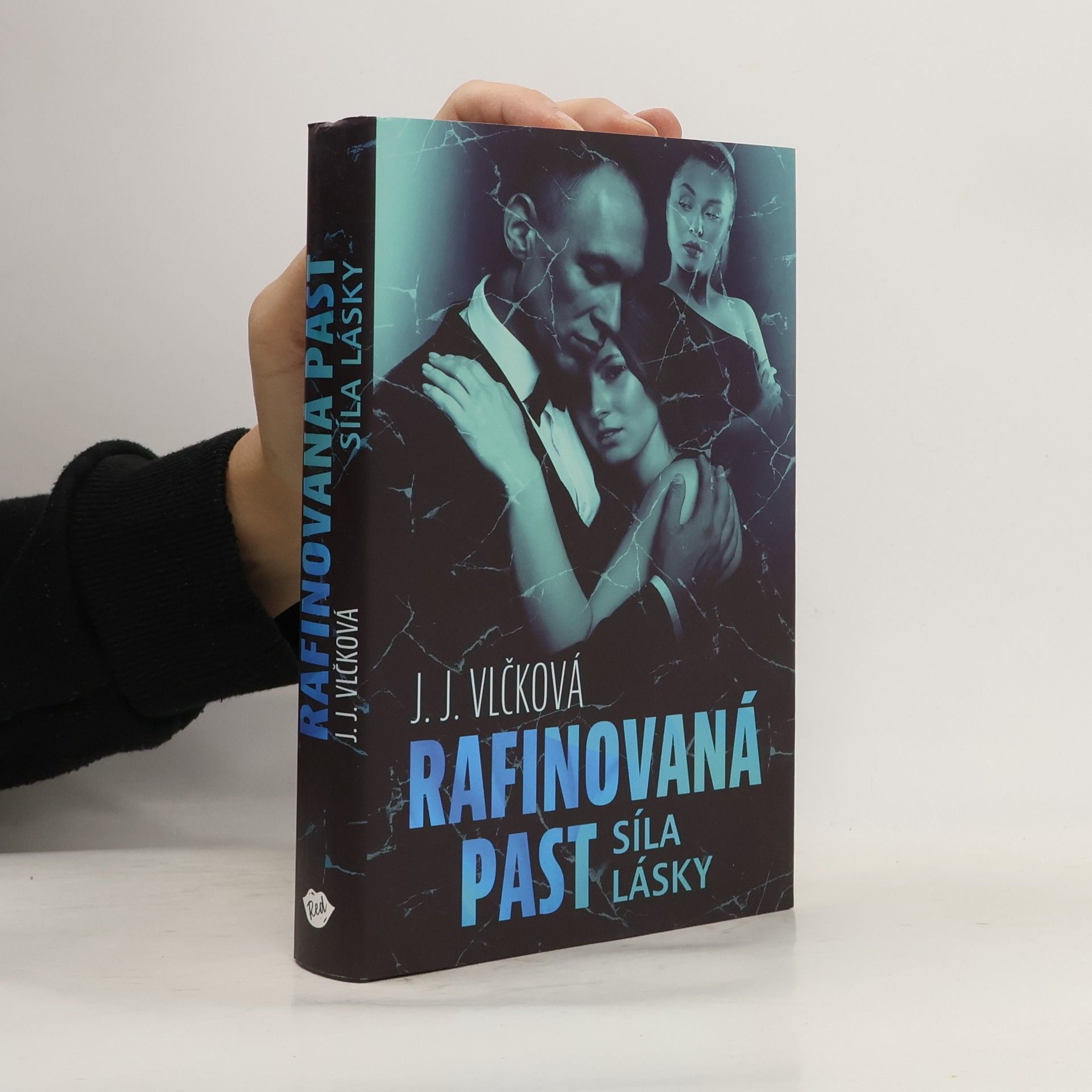 J. J. Vlčková Rafinovaná past. Síla lásky