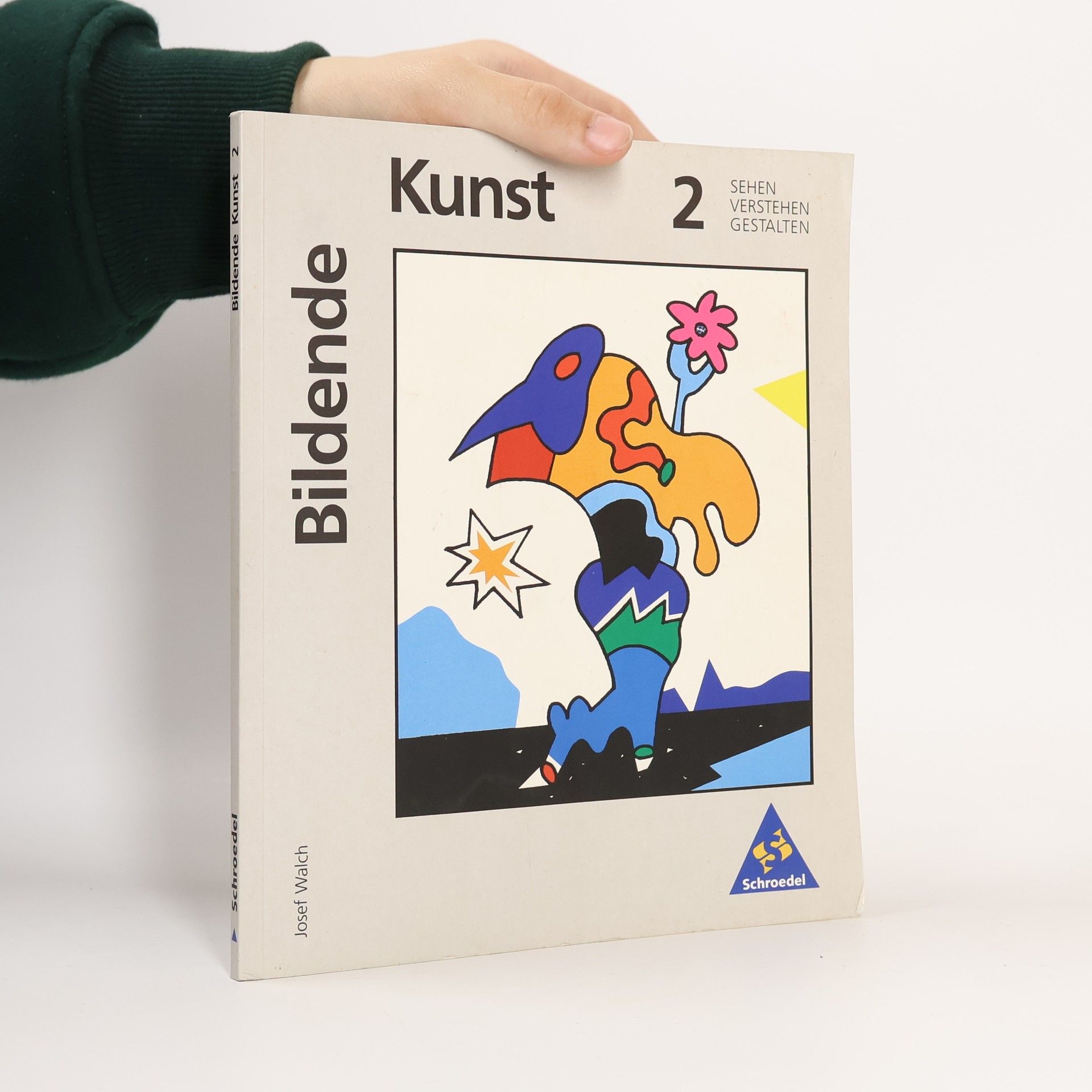 Josef Walch Bildende Kunst : Sehen, Verstehen, Gestalten. 2