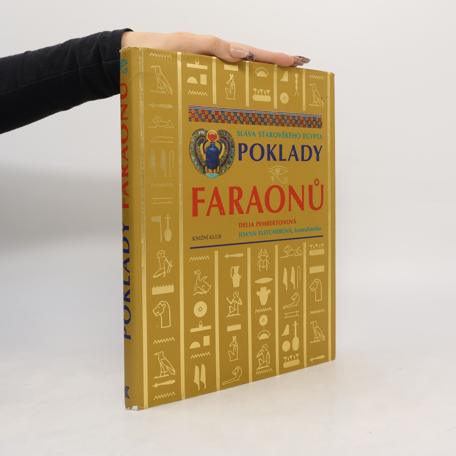 Poklady faraonů. Sláva starověkého Egypta