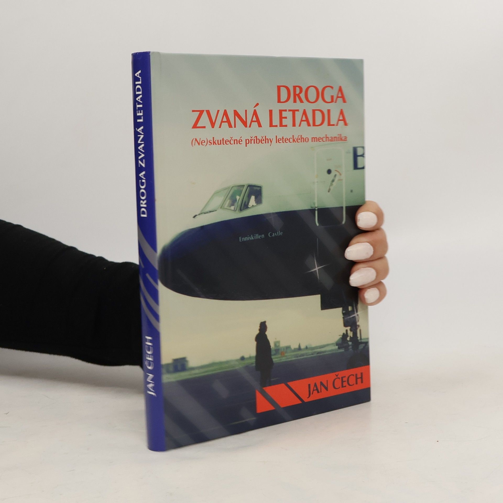 Jan Čech Droga zvaná letadla : (ne)skutečné příběhy leteckého mechanika