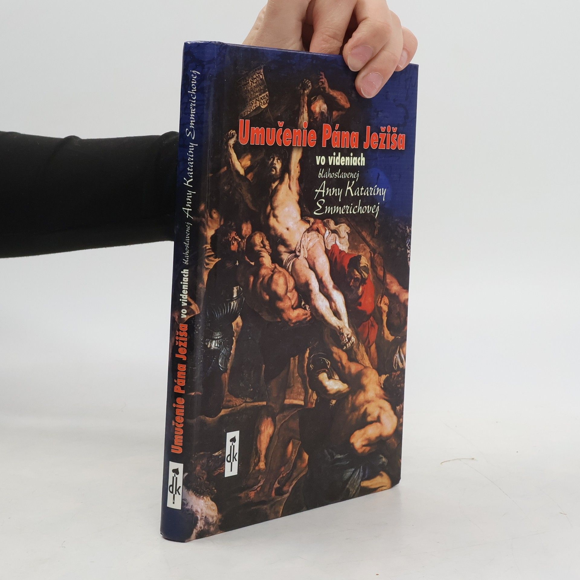 Anna Katharina Emmerich Umučenie Pána Ježiša