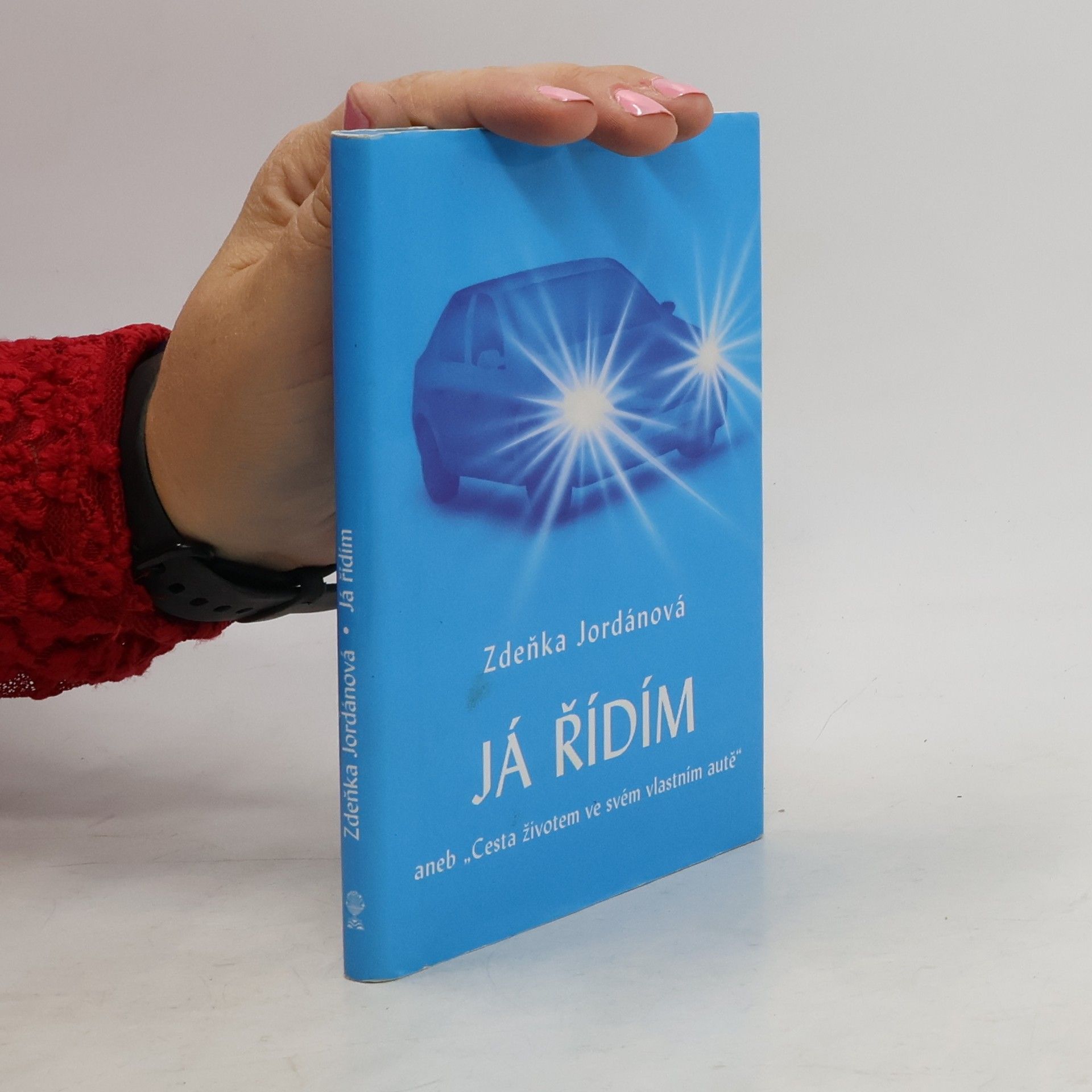 Zdeňka Jordánová Já řídím, aneb, "Cesta životem ve svém vlastním autě"