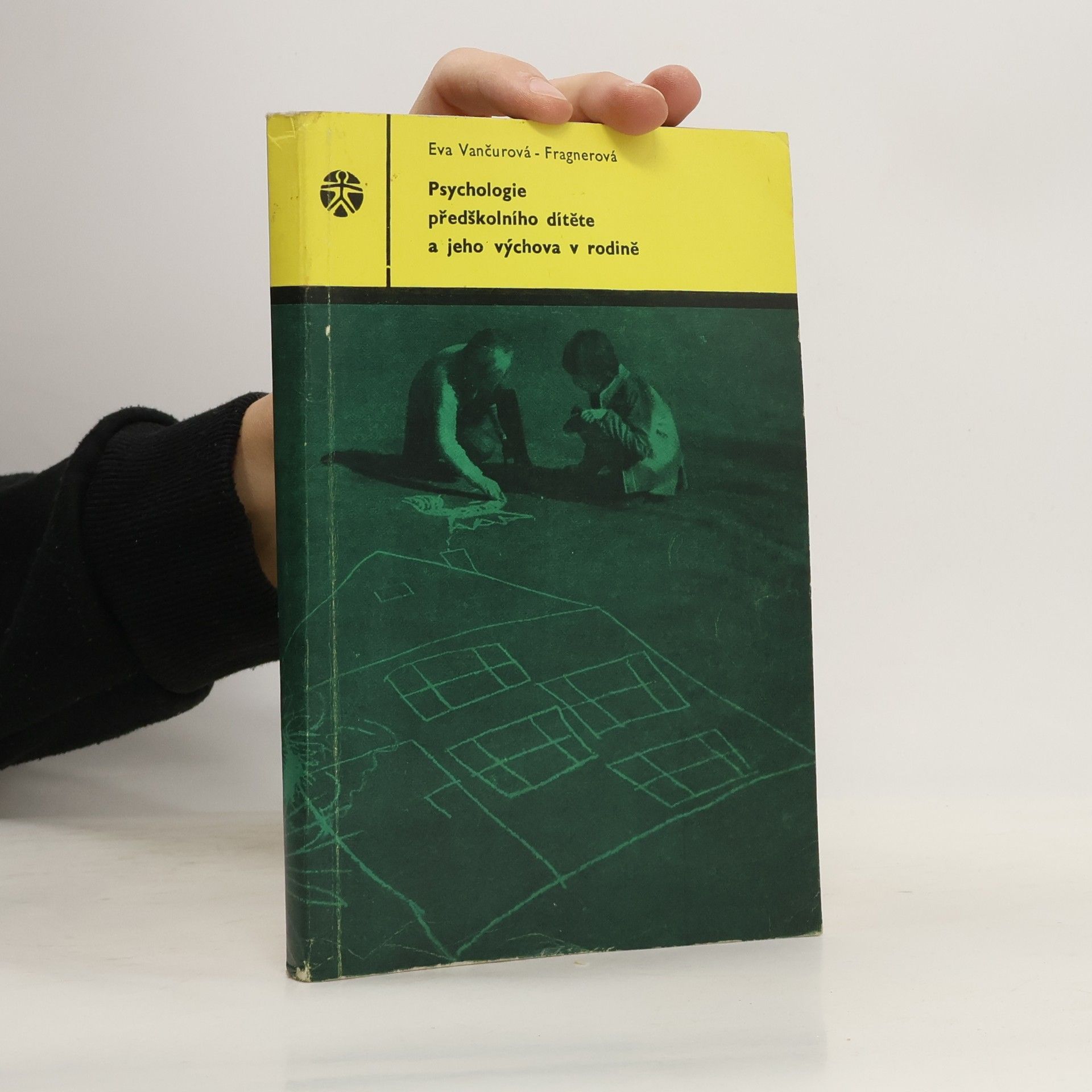 Eva Vančurová Psychologie předškolního dítěte a jeho výchova v rodině