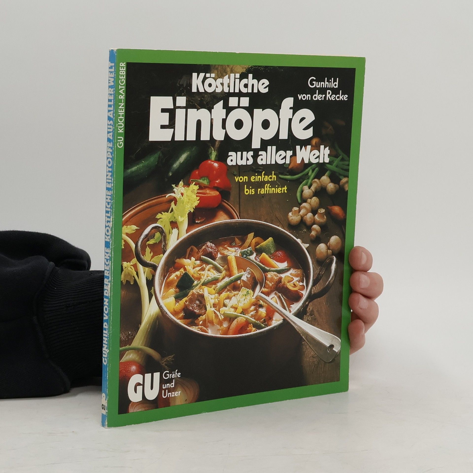 Gunhild von der Recke Köstliche Eintöpfe aus aller Welt von einfach bis raffiniert
