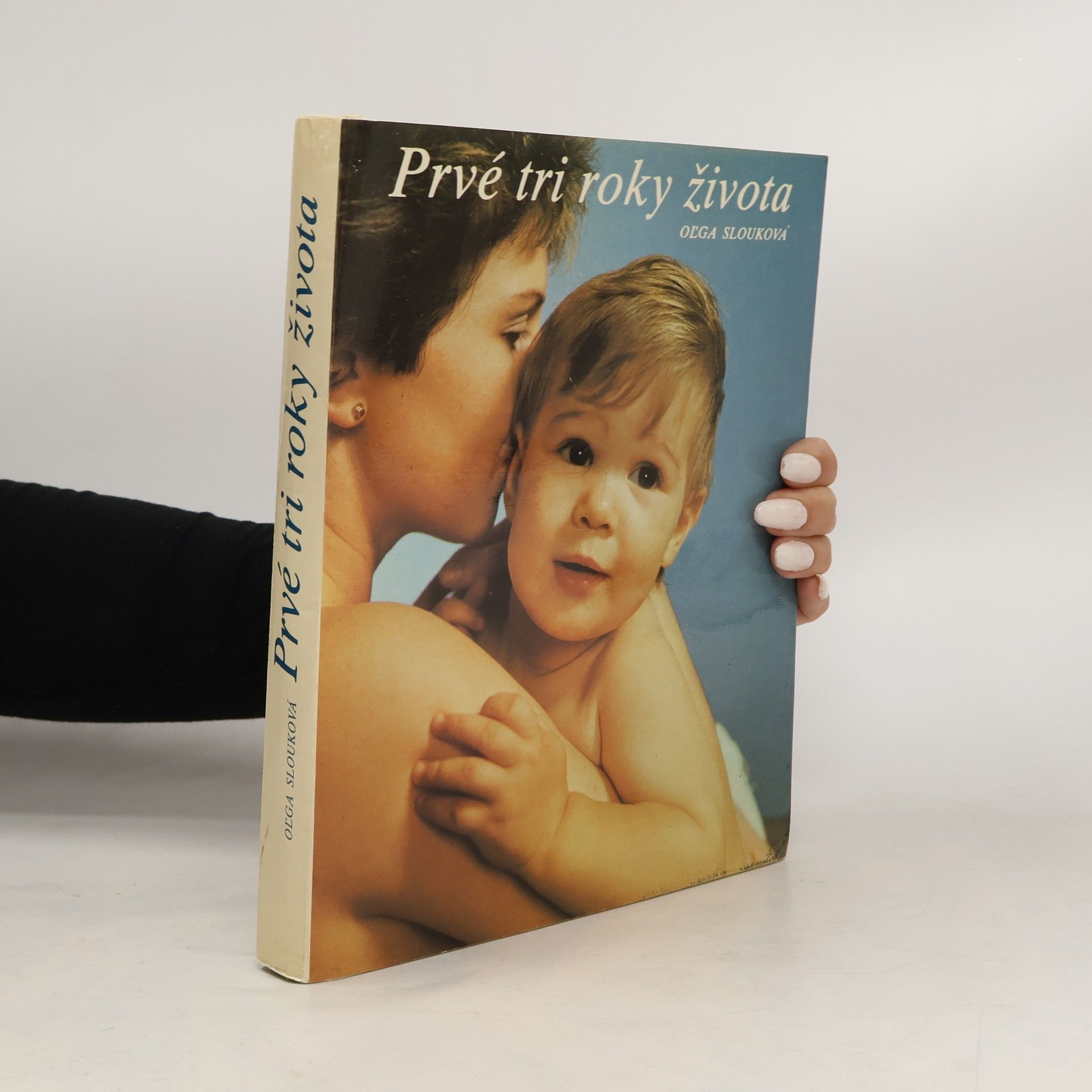 Oľga Slouková Prvé tri roky života