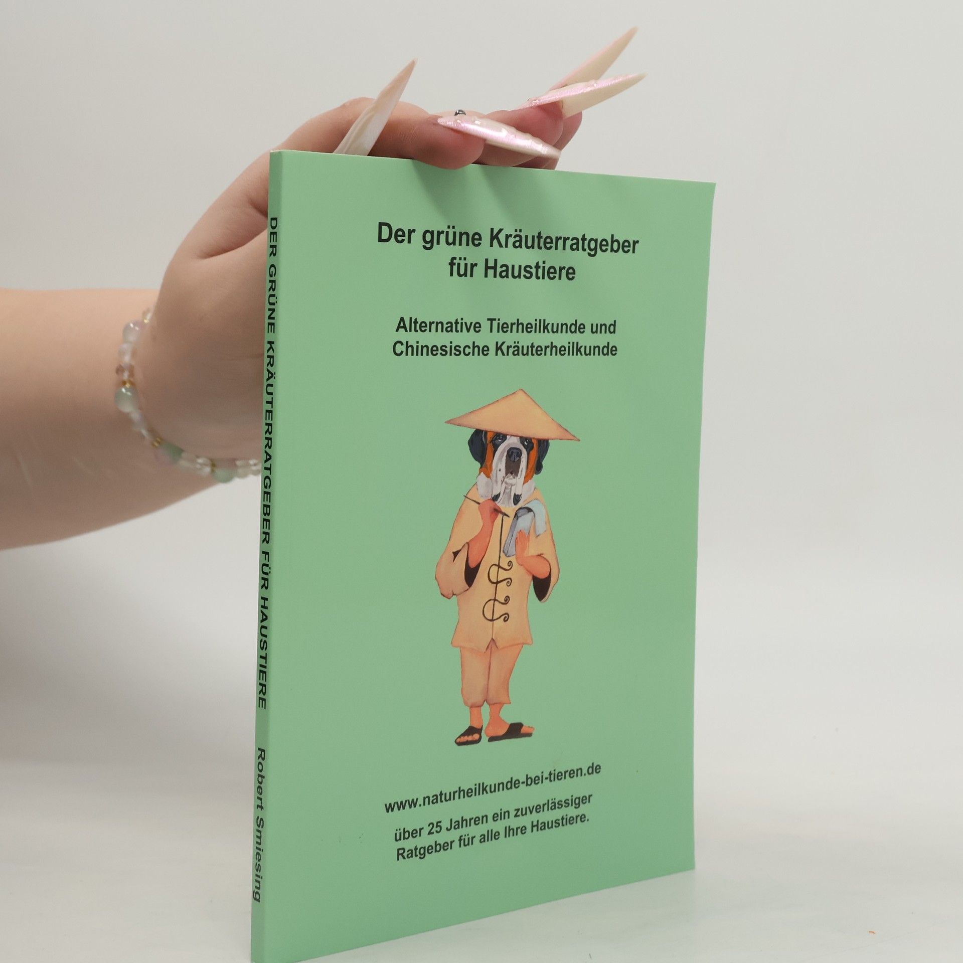 Robert Smiesing Der grüne Kräuter Ratgeber für Haustiere