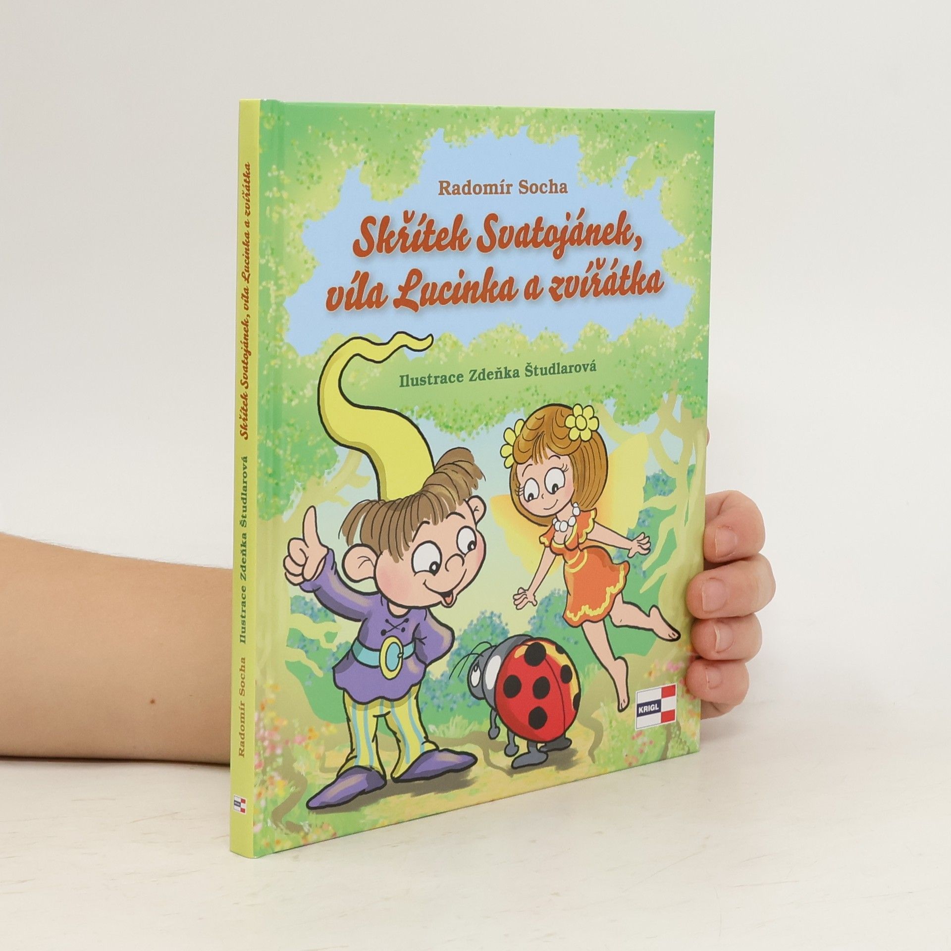 Radomír Socha Skřítek Svatojánek, víla Lucinka a zvířátka