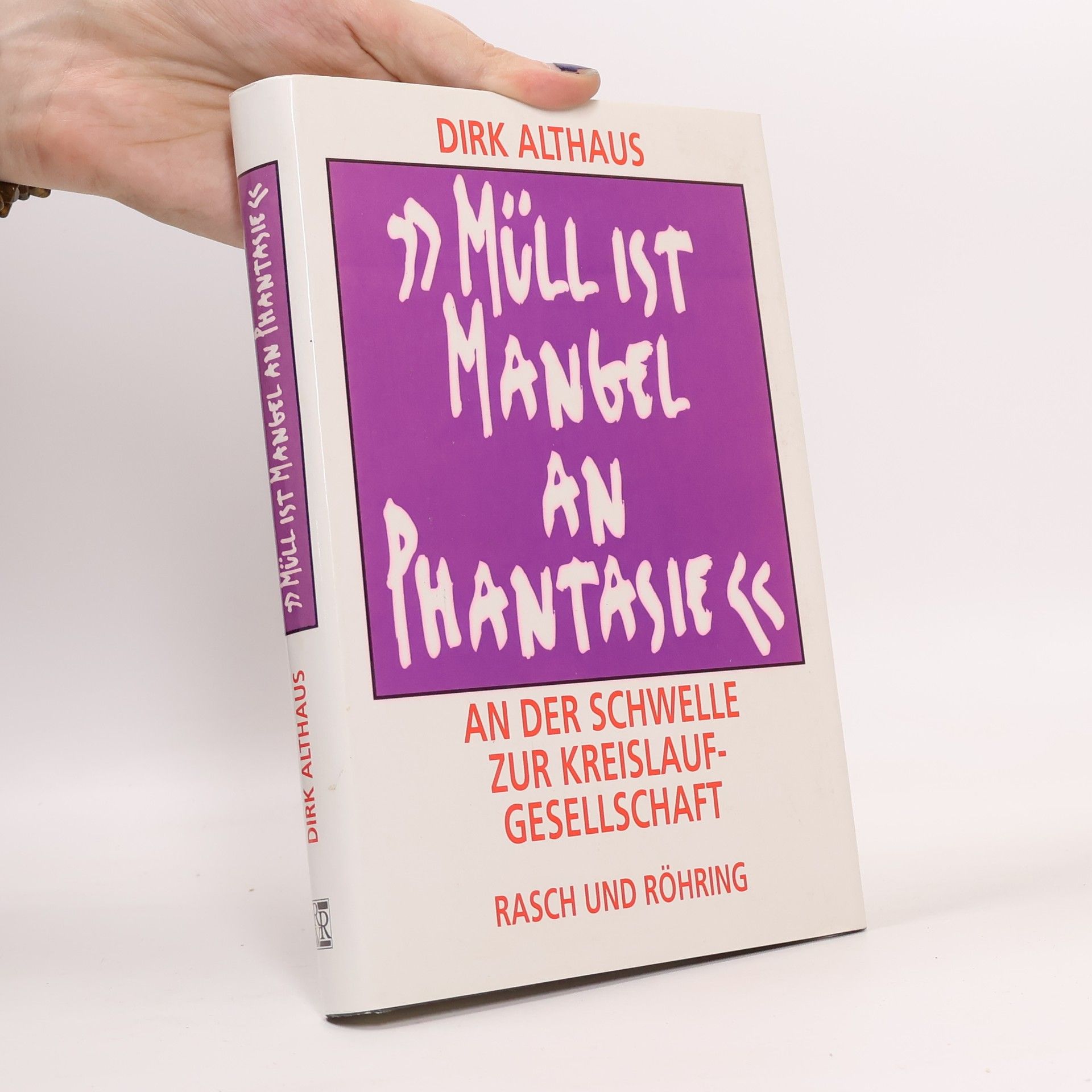Dirk Althaus Müll ist Mangel an Phantasie