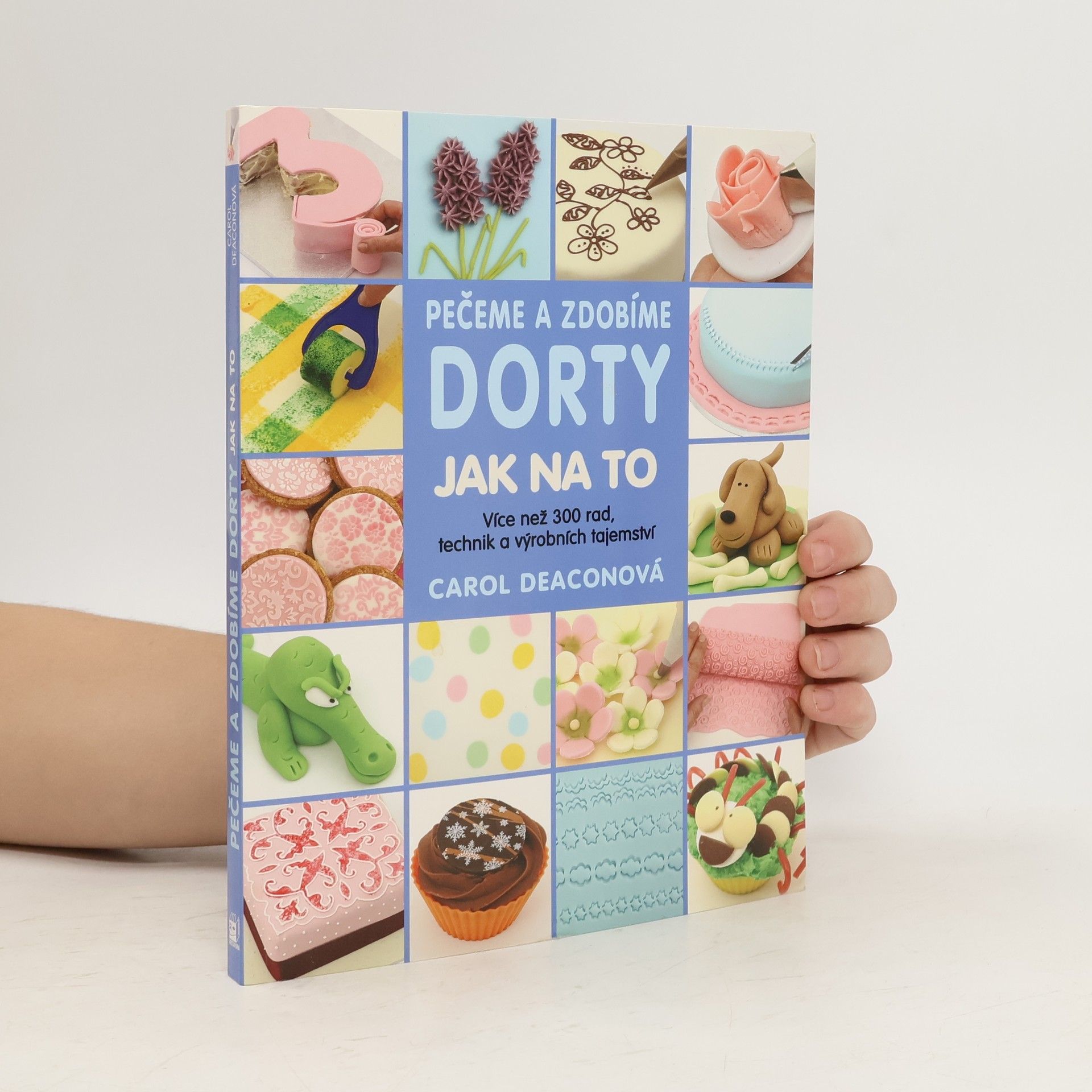 Carol Deacon Pečeme a zdobíme dorty