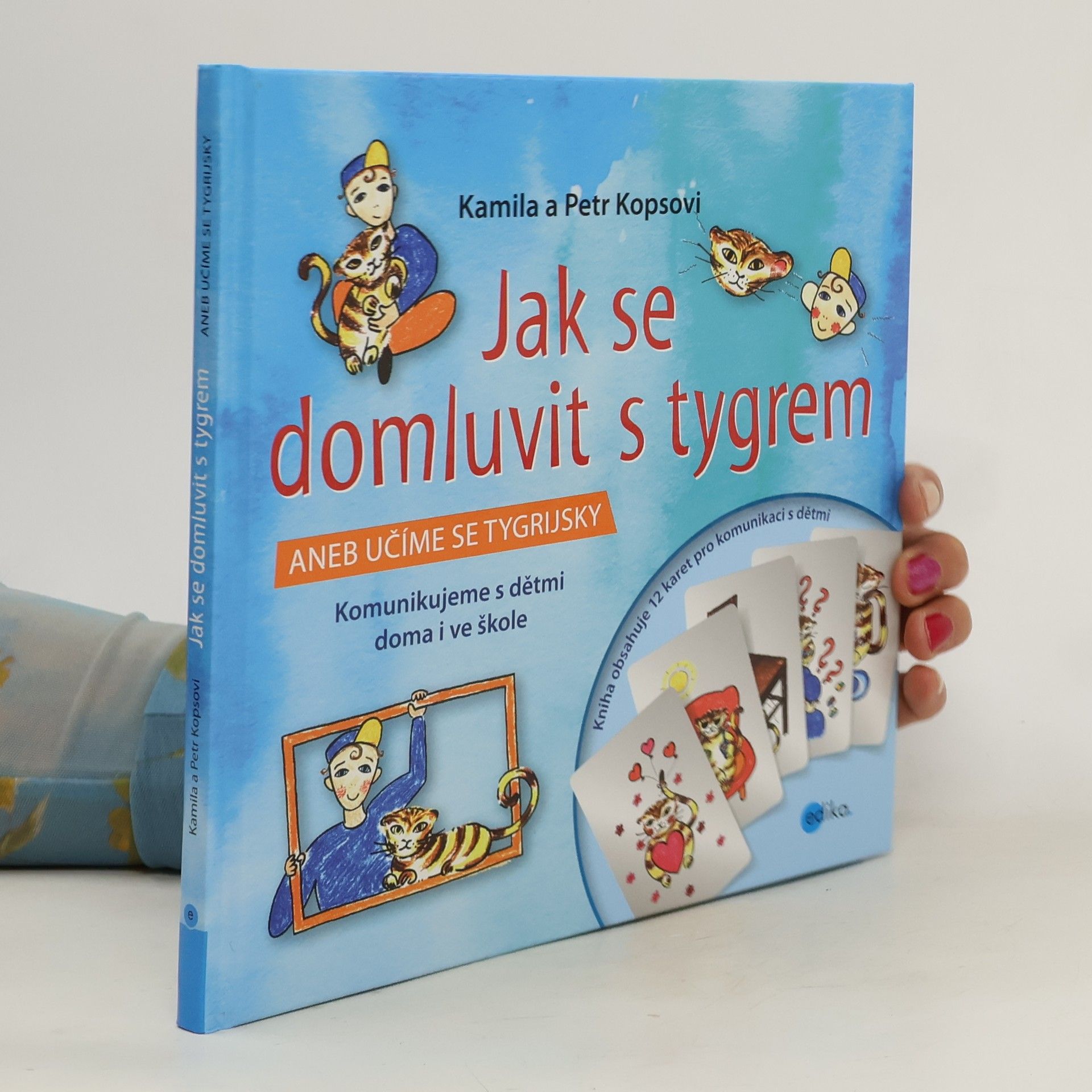 Kamila Kopsová Jak se domluvit s tygrem, aneb, Učíme se tygrijsky