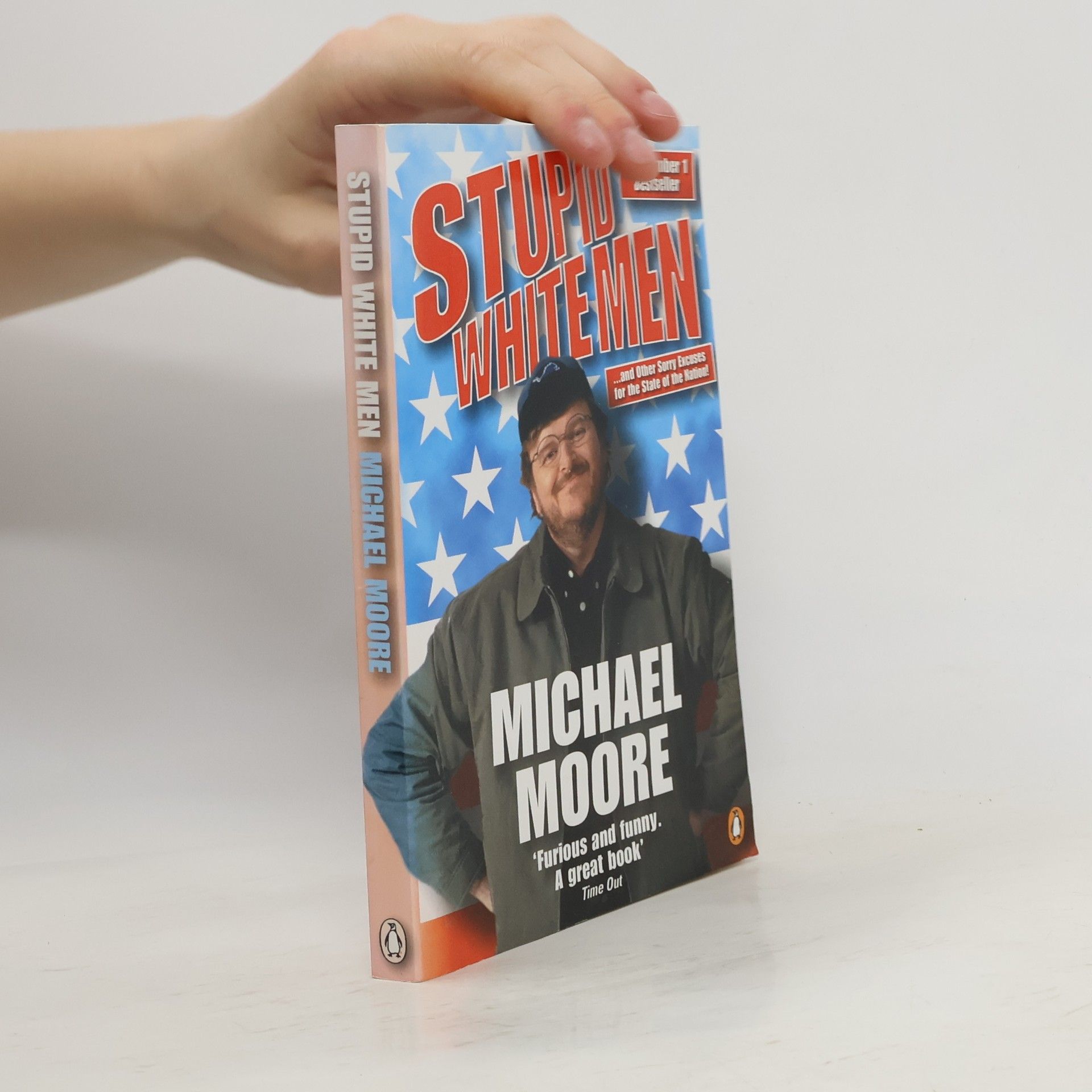 Michael Moore Stupid white men ...and other sorry excuses for the state of the nation!