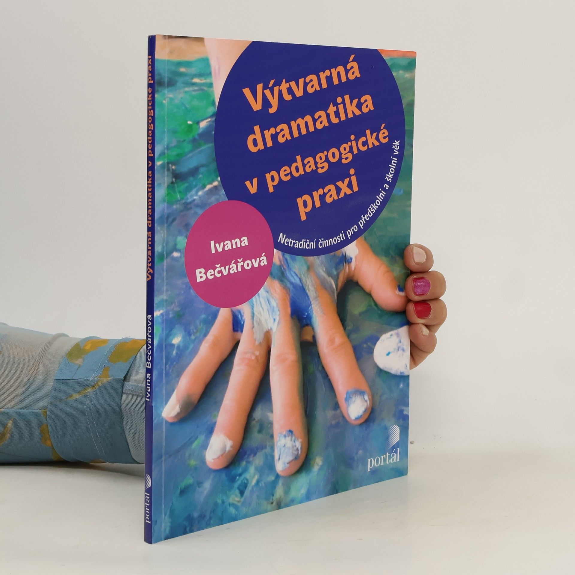 Ivana Bečvářová Výtvarná dramatika v pedagogické praxi