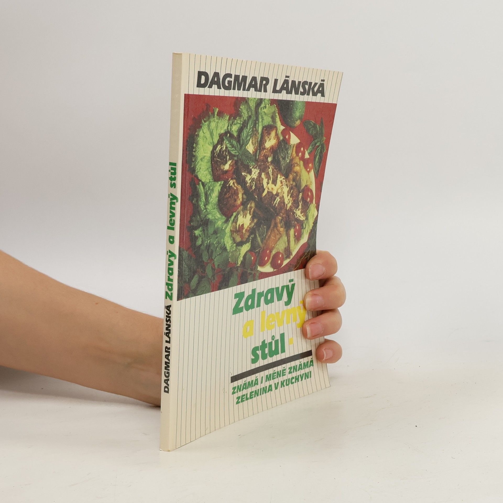 Dagmar Lánská Zdravý a levný stůl : Známá i méně známá zelenina v kuchyni