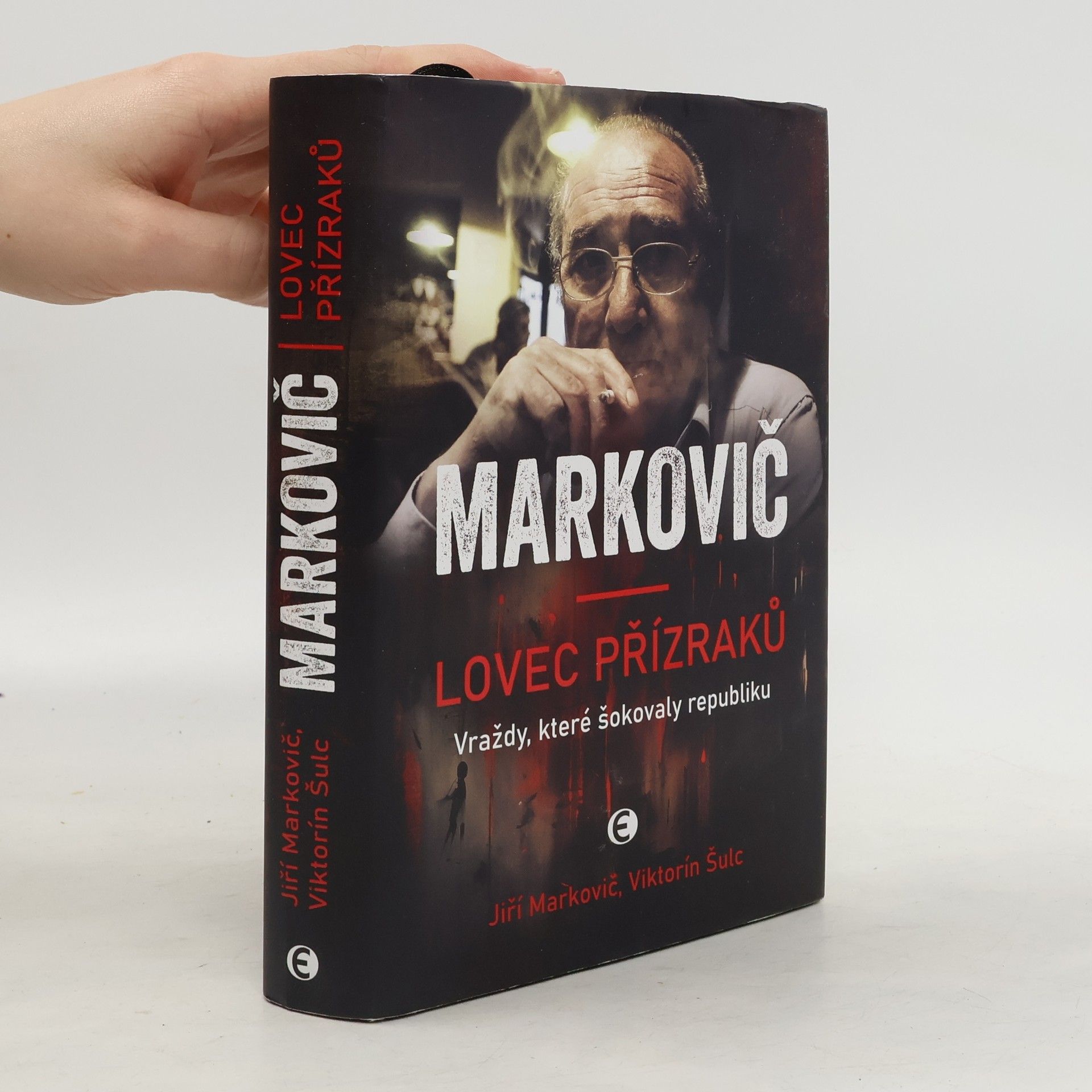Viktorín Šulc Markovič : lovec přízraků : vraždy, které šokovaly republiku