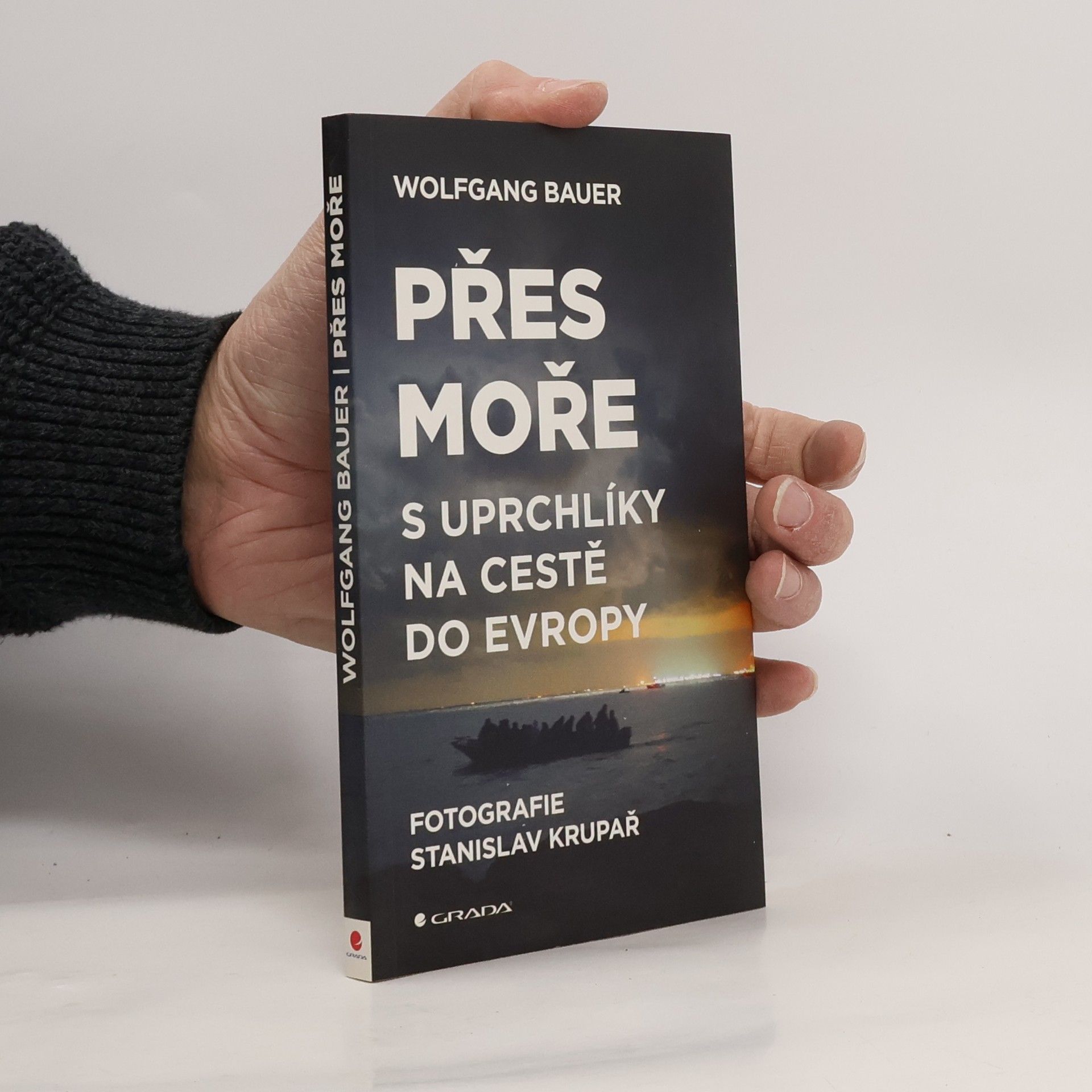 Wolfgang Bauer Přes moře. S uprchlíky na cestě do Evropy