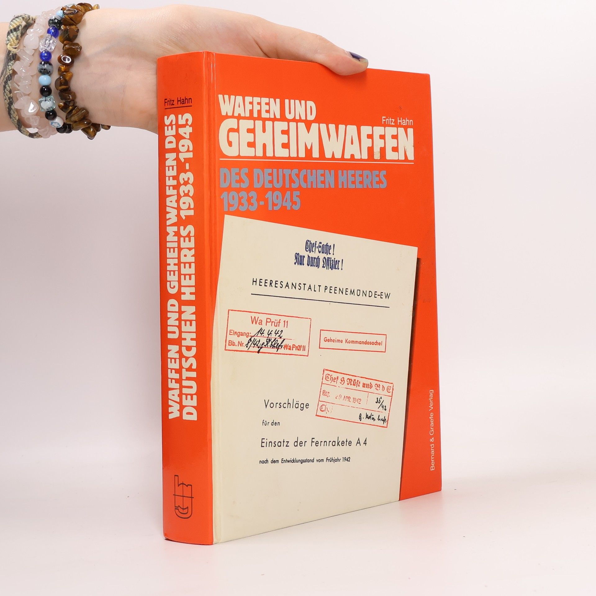 Fritz Hahn Waffen und Geheimwaffen des deutschen Heeres 1933 - 1945