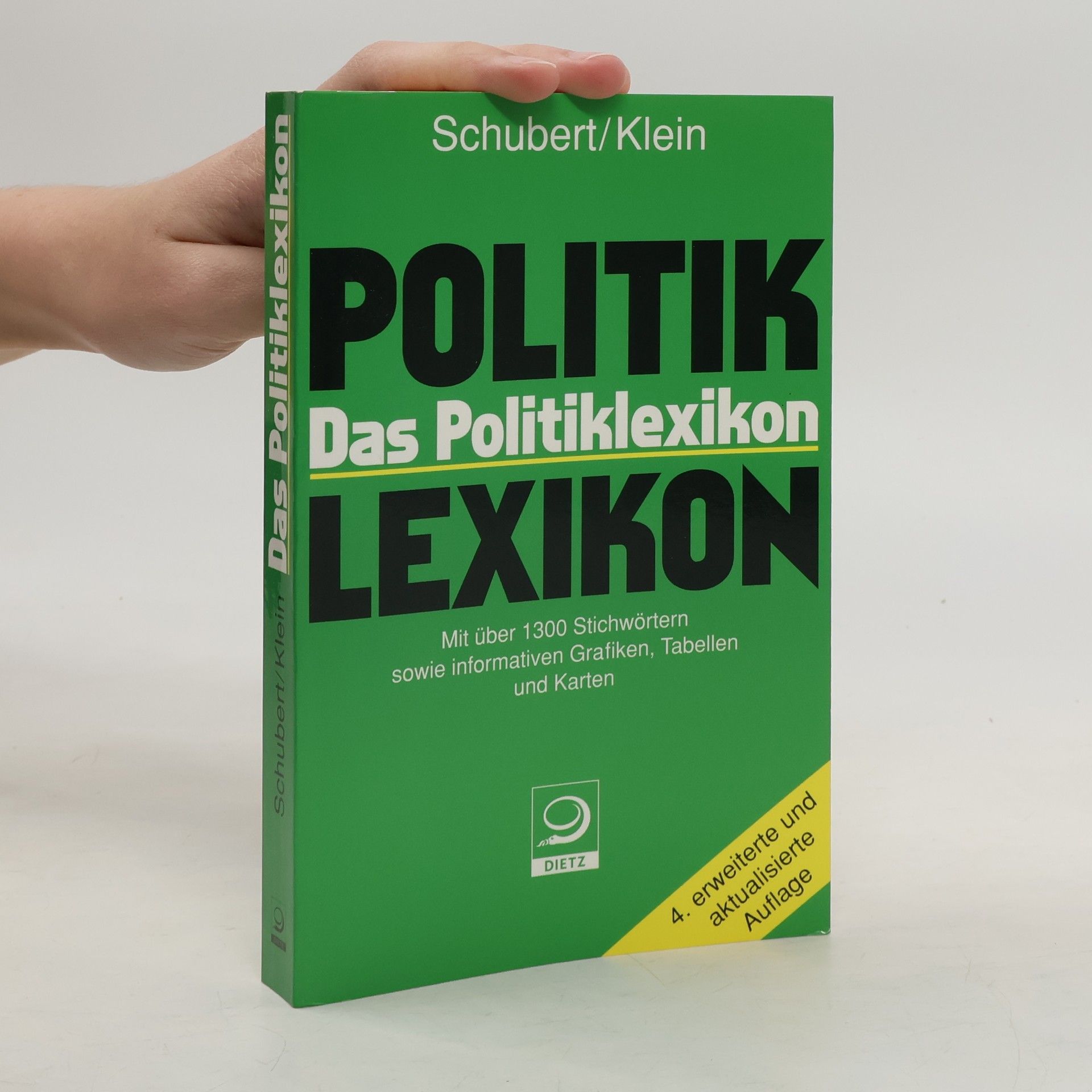 Klaus Schubert Das Politiklexikon ; [mit über 1300 Stichwörtern sowie informativen Grafiken, Tabellen und Karten]
