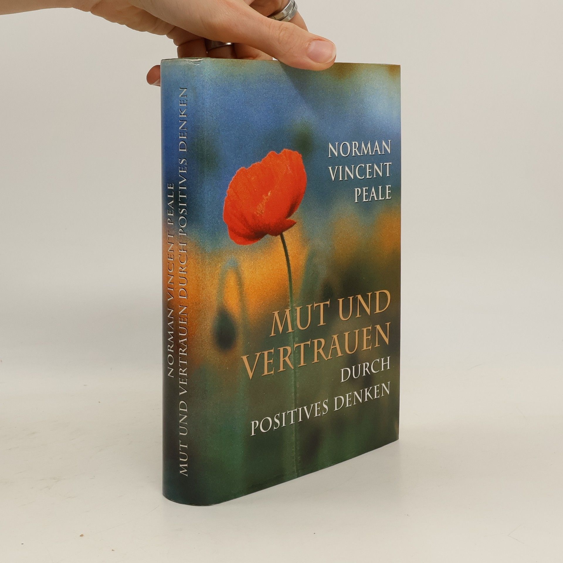 Norman Vincent Peale Mut und Vertrauen durch positives Denken
