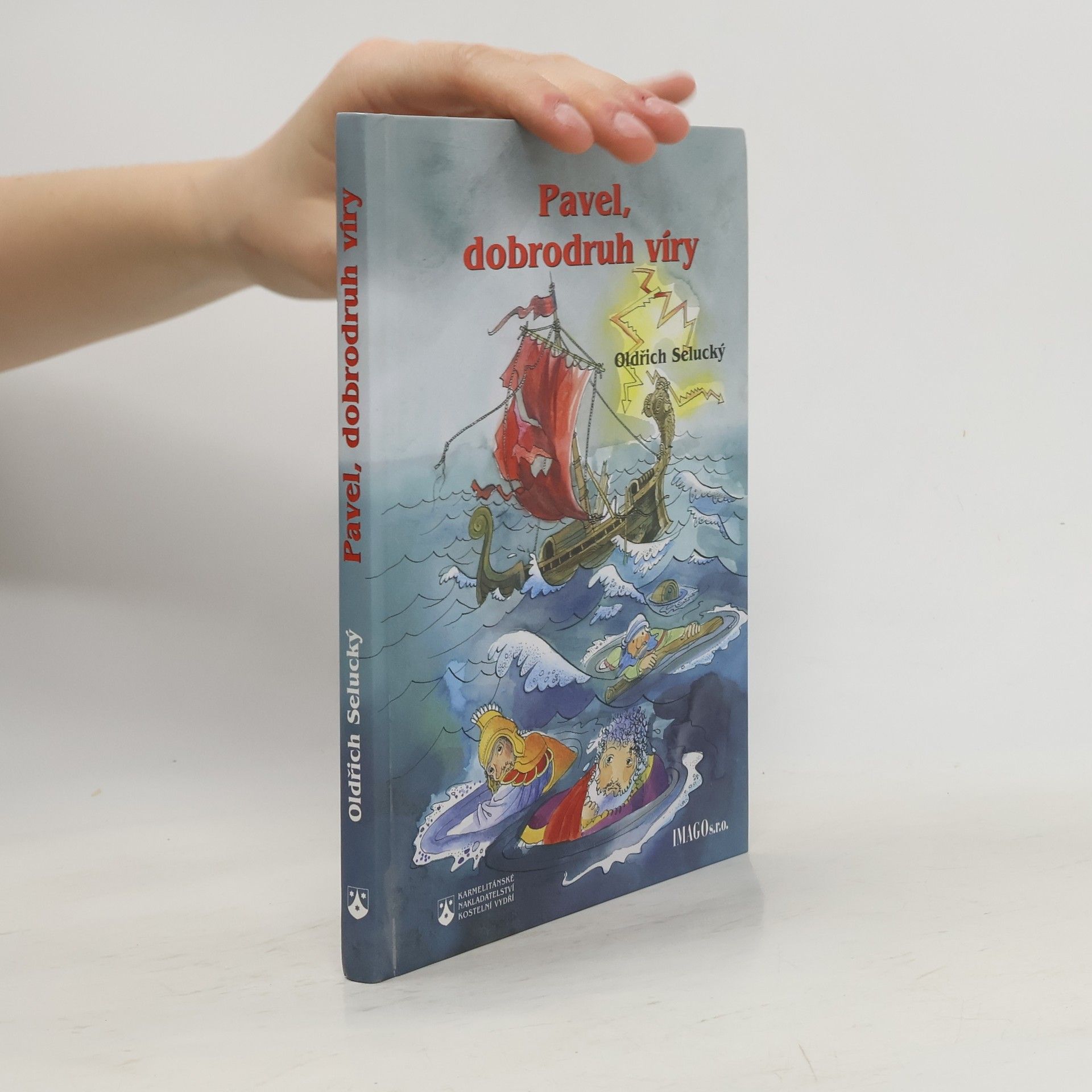 Oldřich Selucký Pavel, dobrodruh víry
