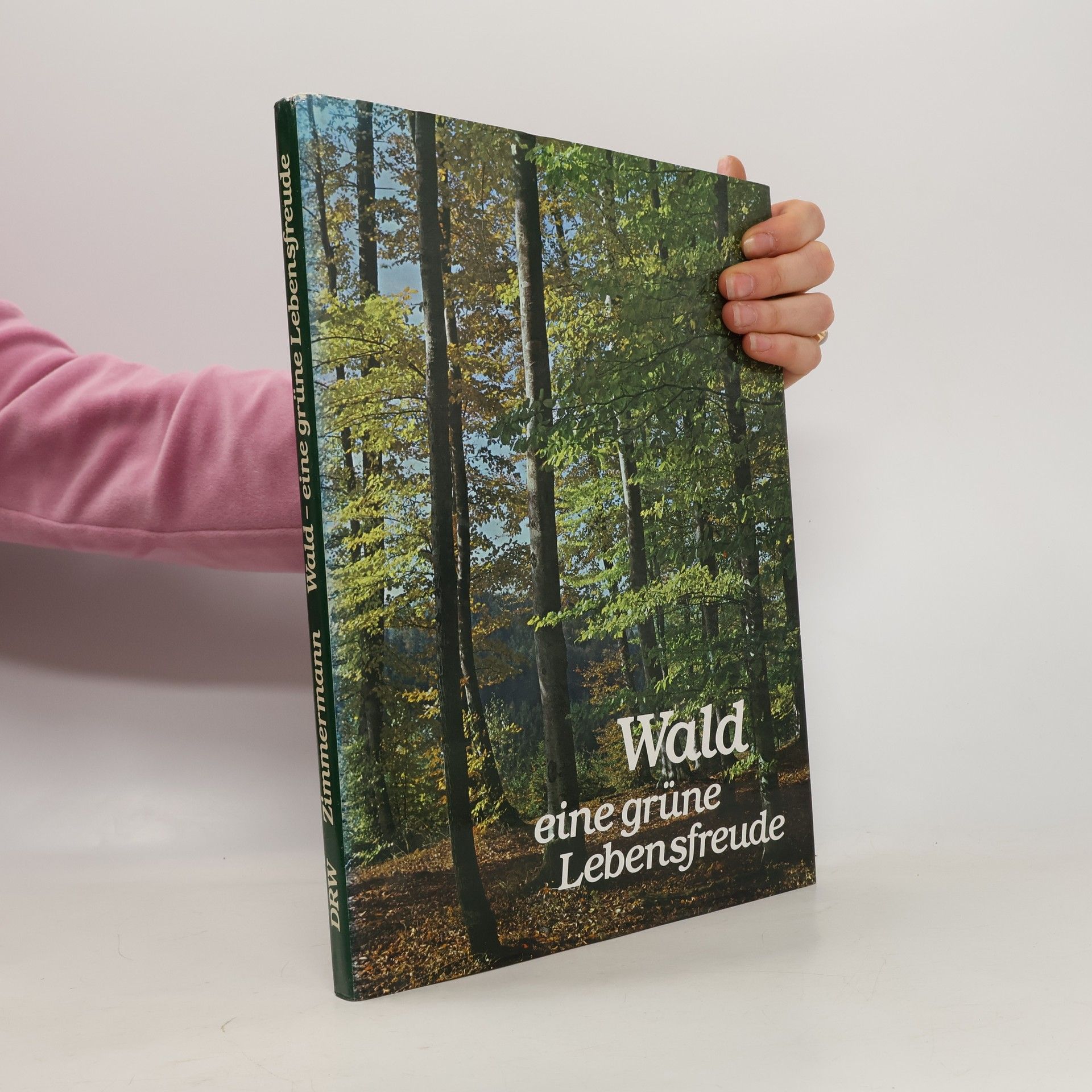 Günther Zimmermann Wald, eine grüne Lebensfreude