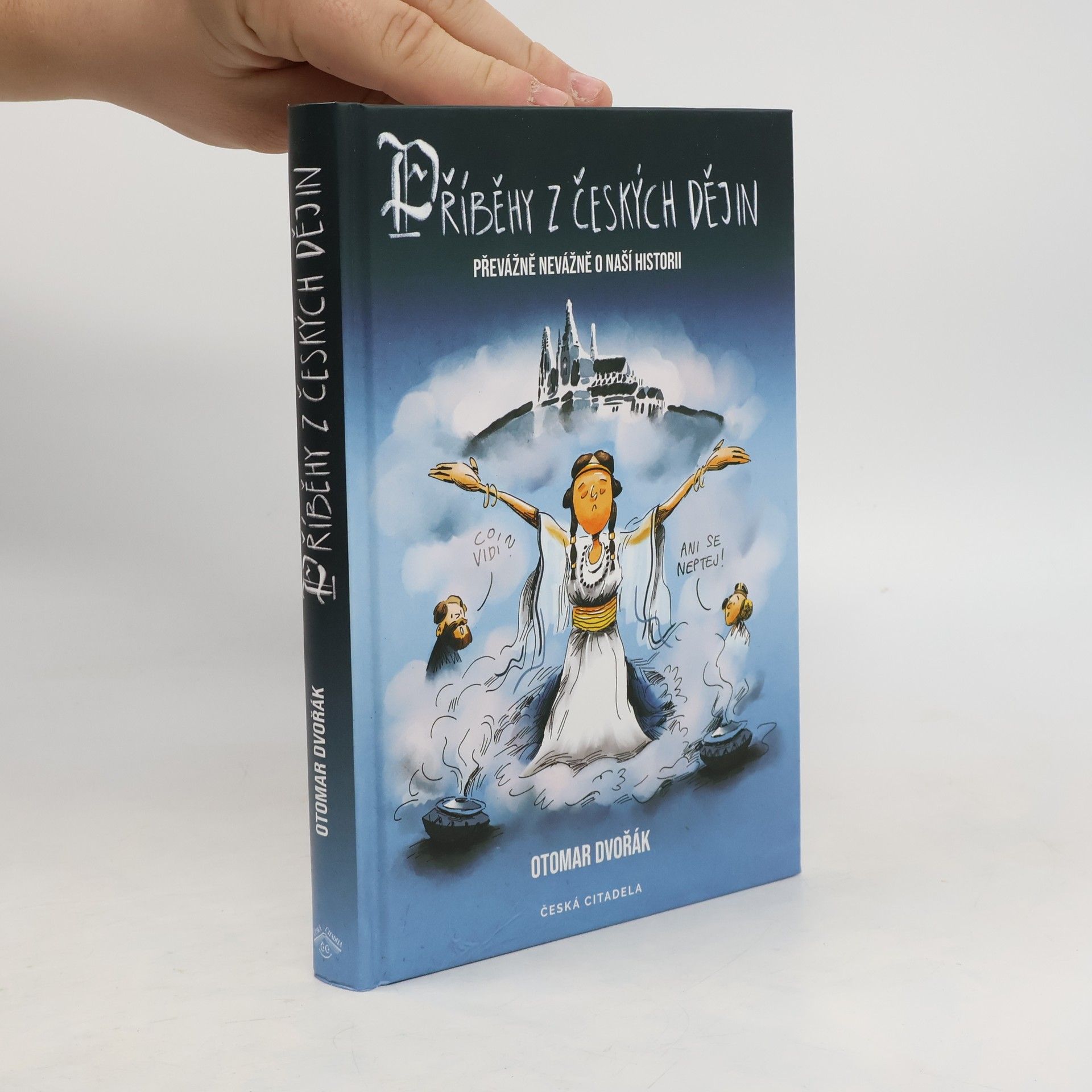 Otomar Dvořák Příběhy z českých dějin : převážně nevážně o naší historii