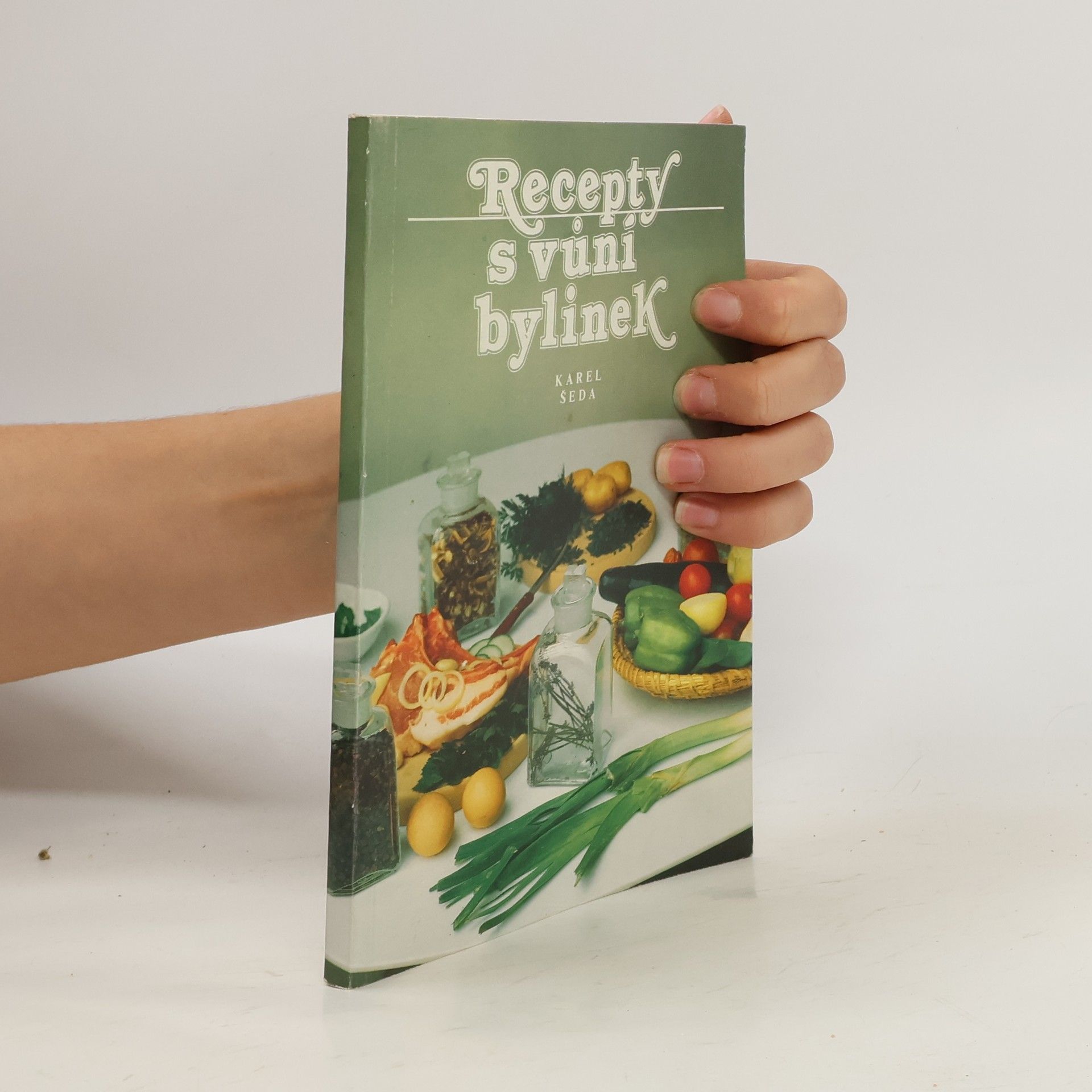 Karel Šeda Recepty s vůní bylinek
