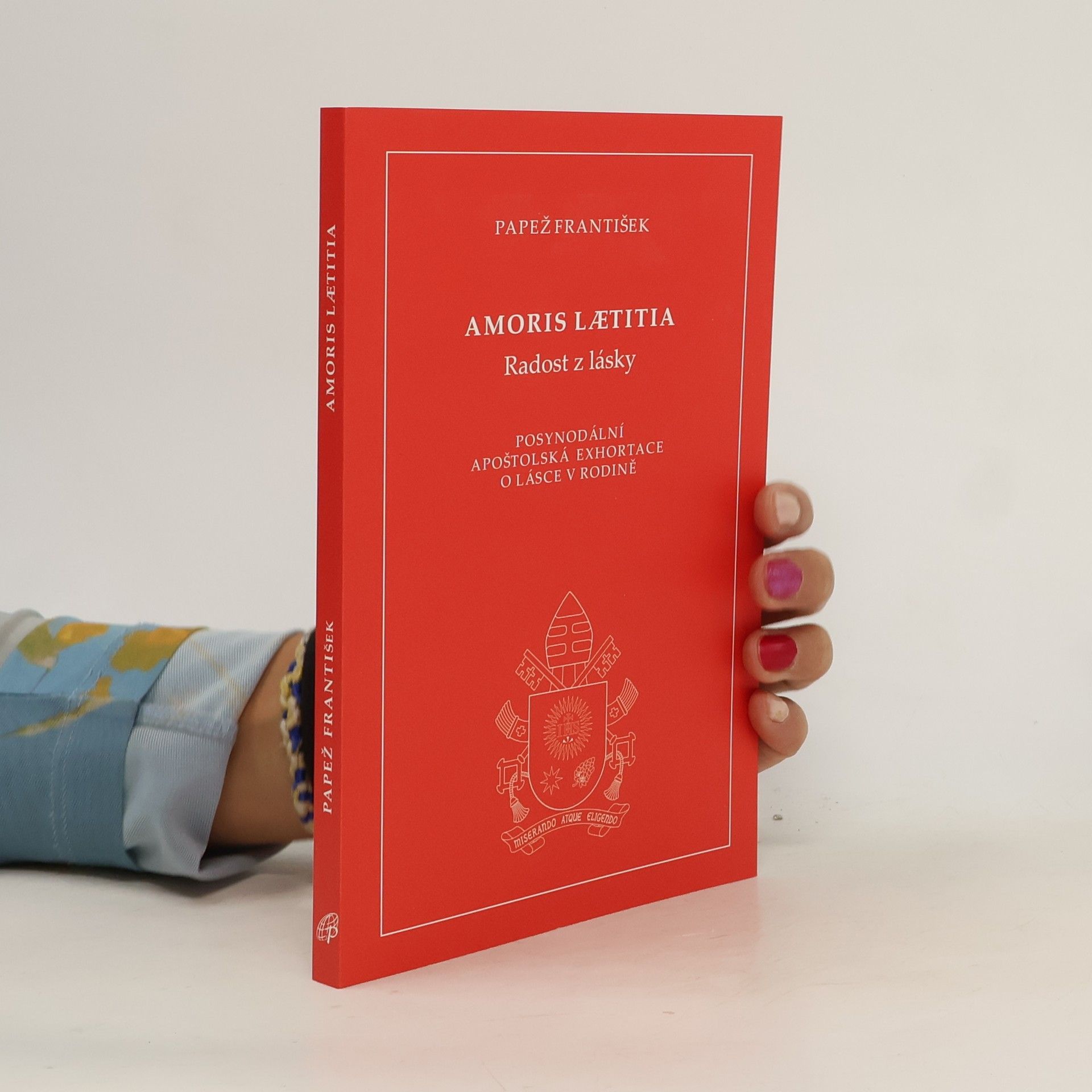 Papež František Amoris lætitia = Radost z lásky : posynodální apoštolská exhortace o lásce v rodině