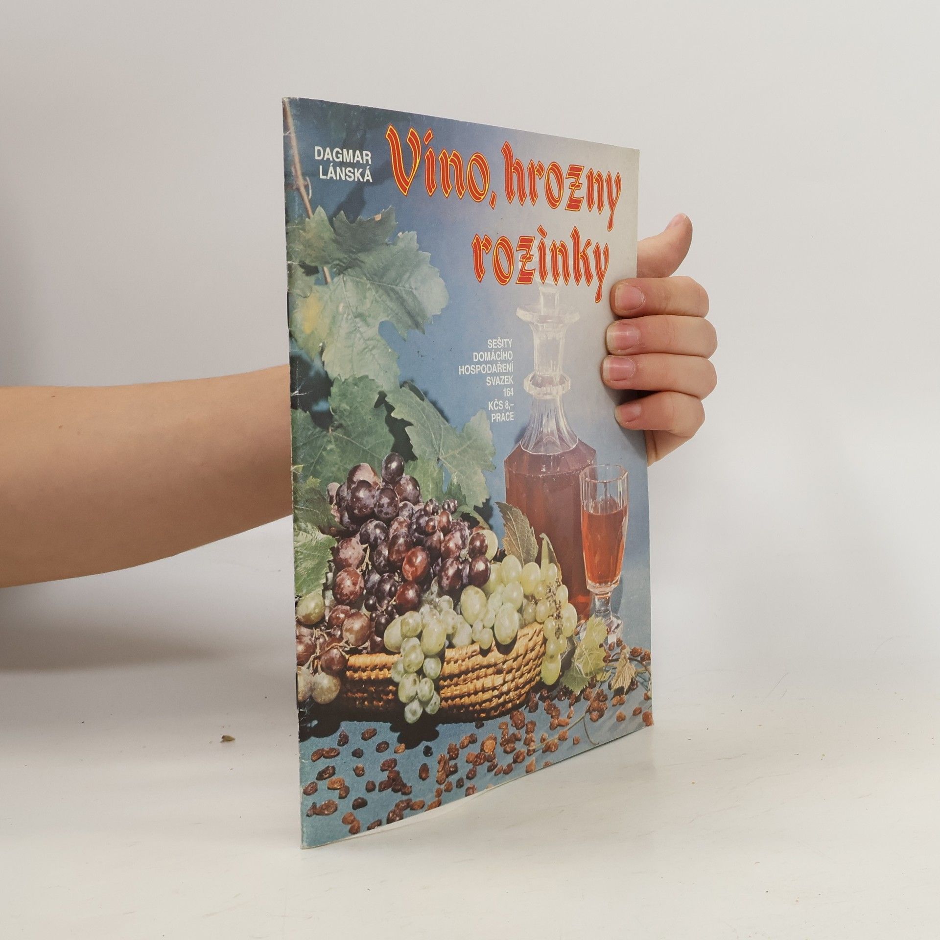 Dagmar Lánská Víno, hrozny, rozinky