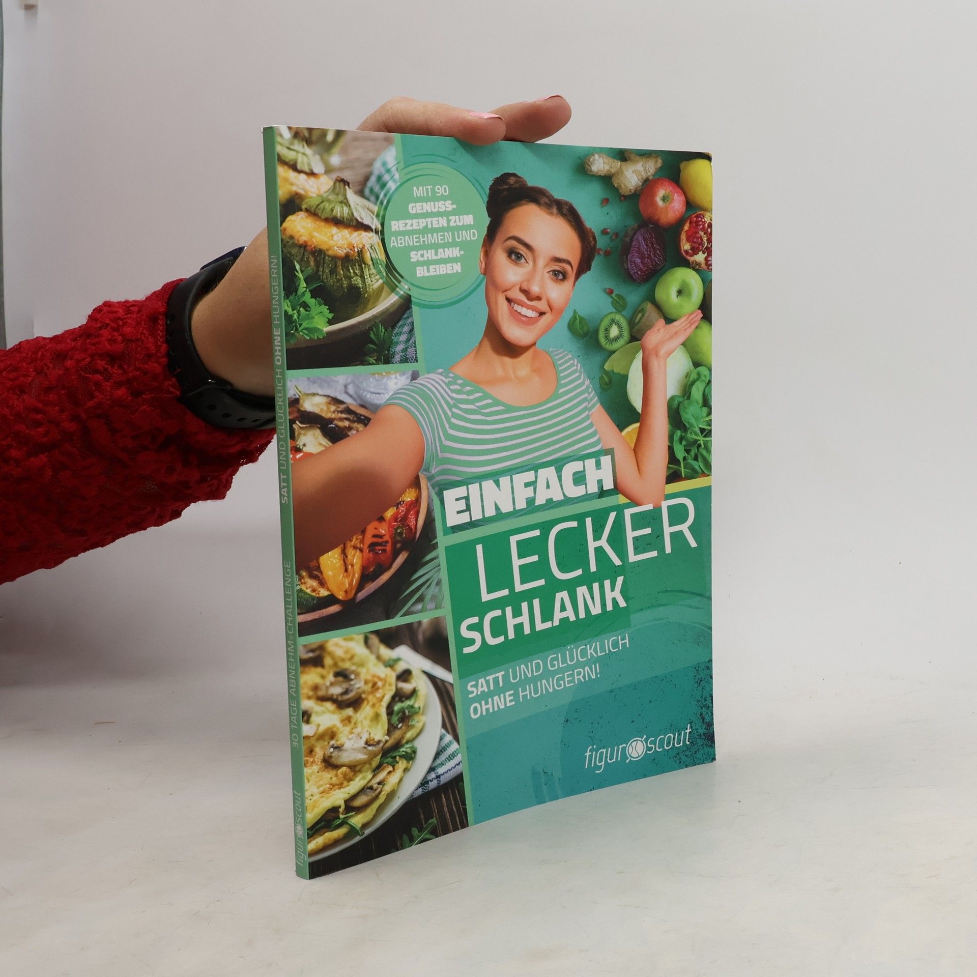 Collectif d'auteurs Einfach Lecker schlank. Satt und Glücklich