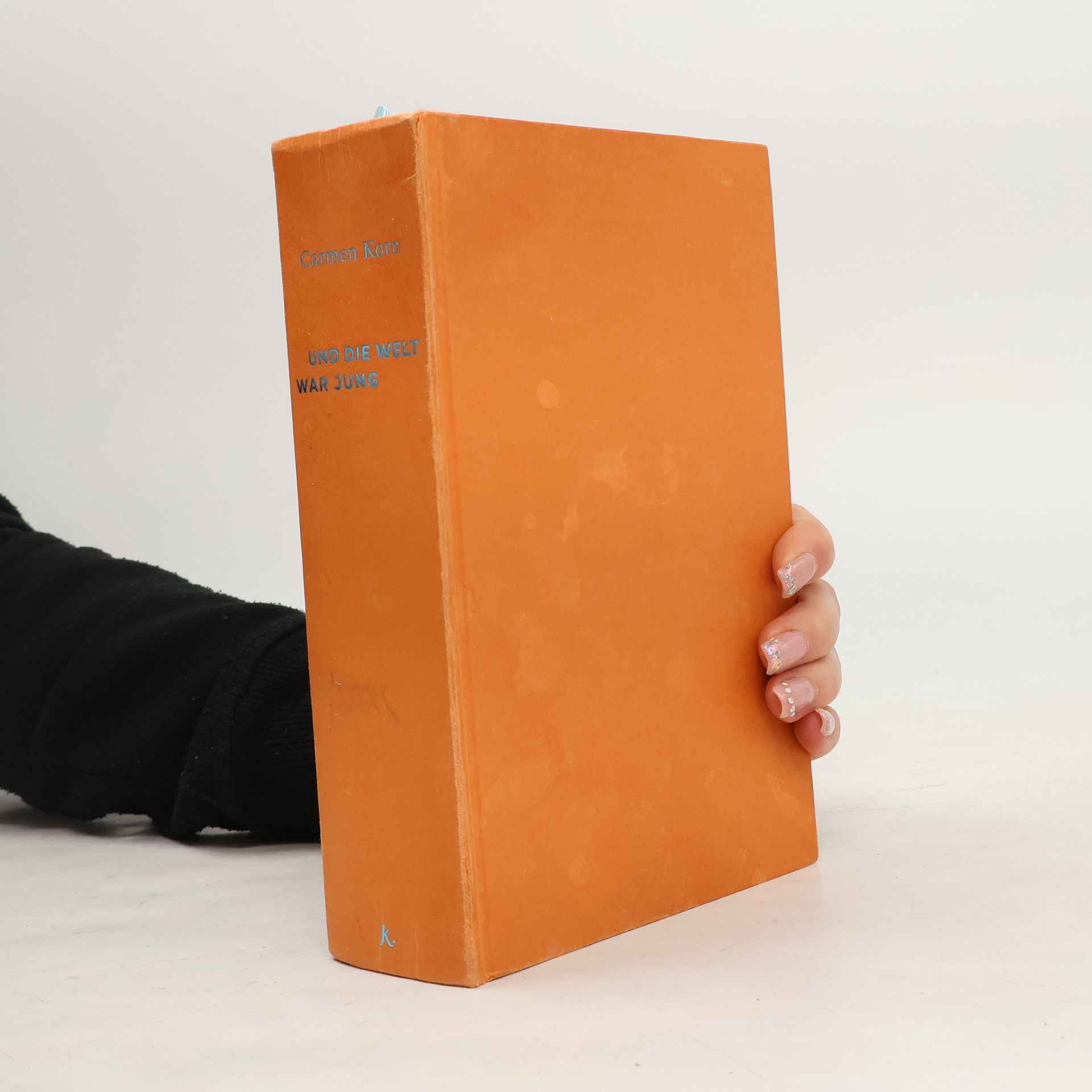 Carmen Korn Und die Welt war jung