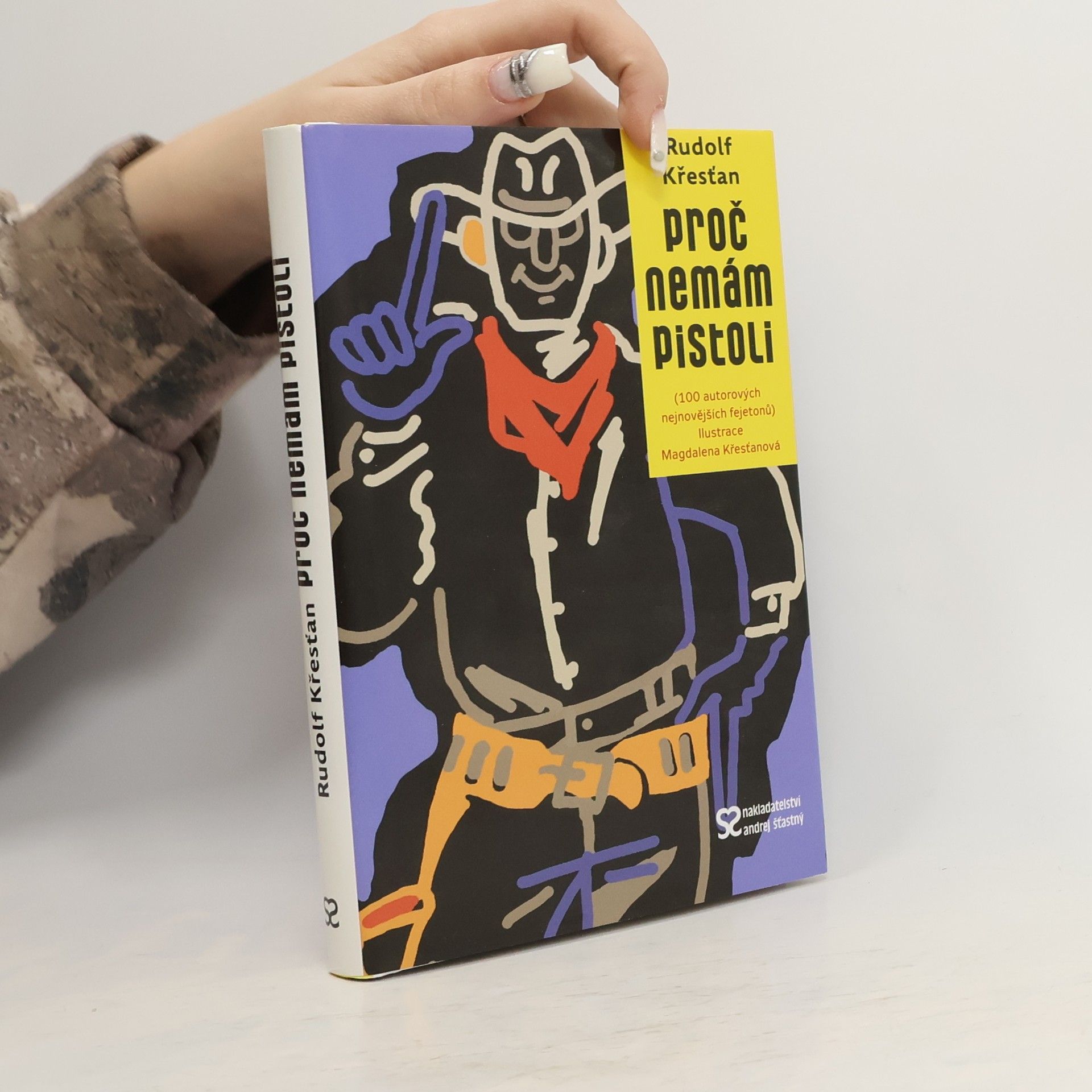 Proč nemám pistoli : 100 autorových nejnovějších fejetonů