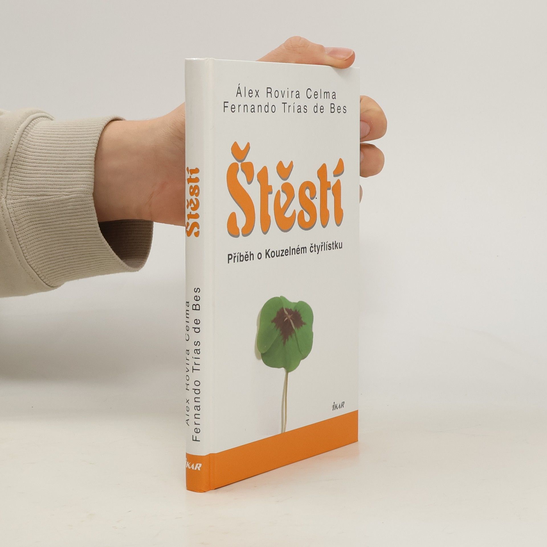 Álex Rovira Štěstí : příběh o Kouzelném čtyřlístku