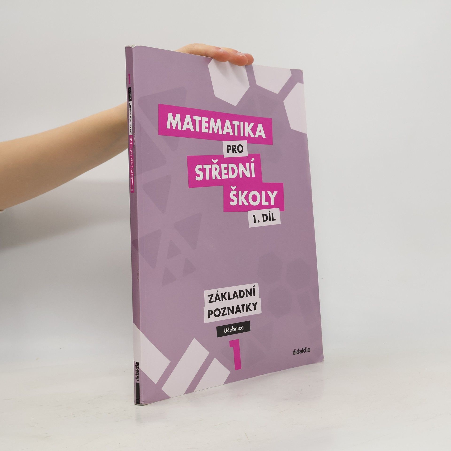 Peter Krupka Matematika pro střední školy I. Základní poznatky. Učebnice