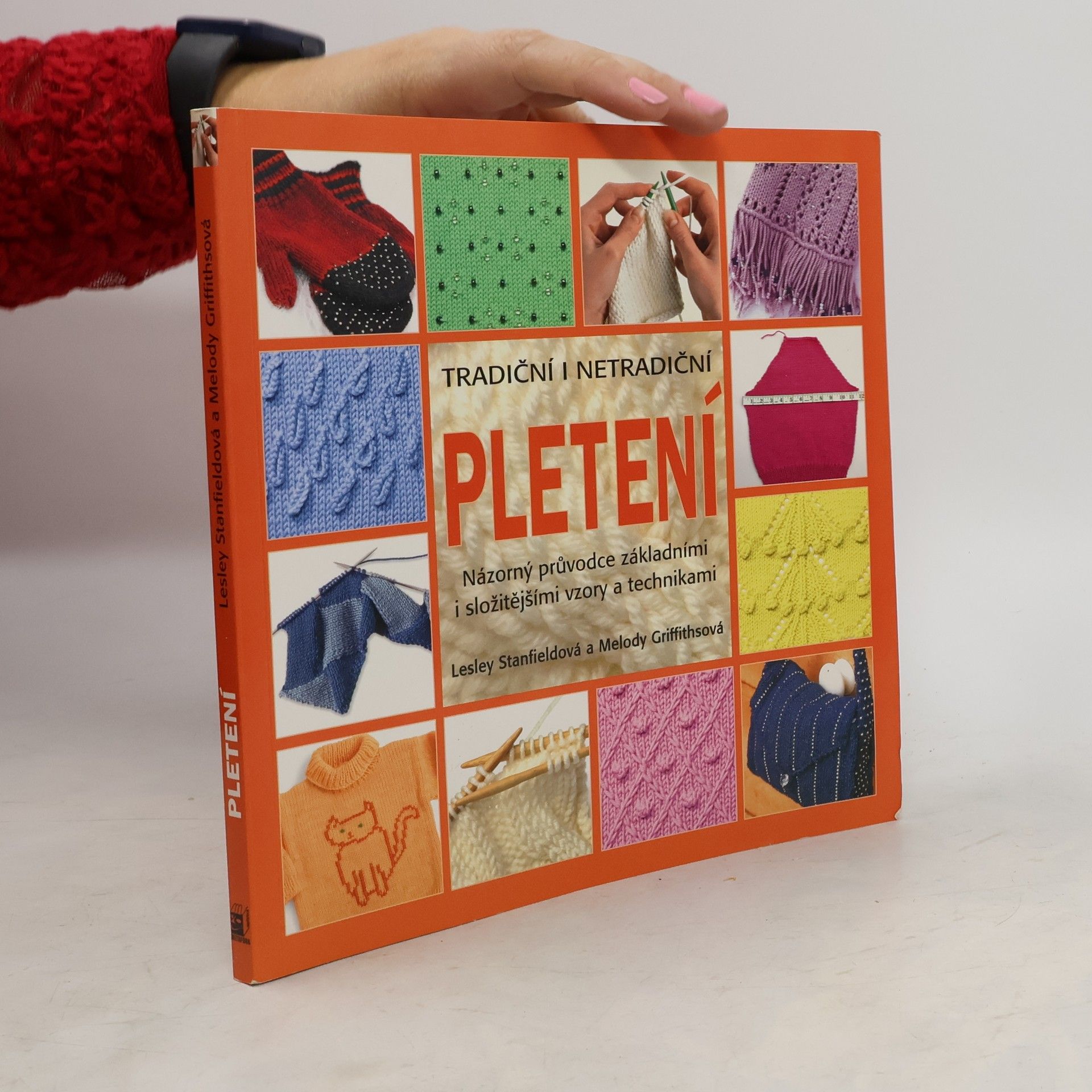 Tradiční i netradiční pletení. Názorný průvodce základními i složitějšími vzory a technikami.