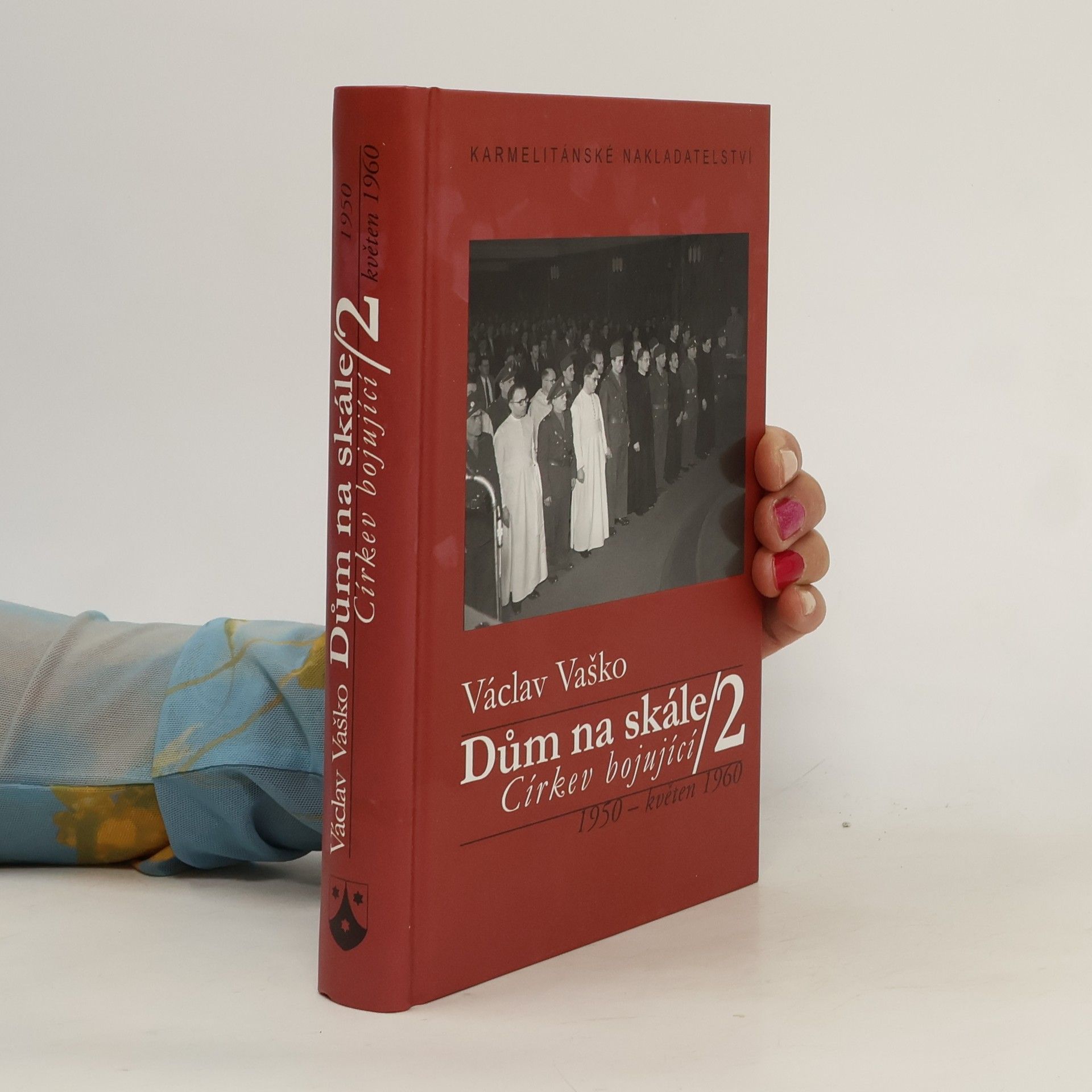 Václav Vaško Dům na skále. 2. díl. Církev bojující : 1950 - květen 1960