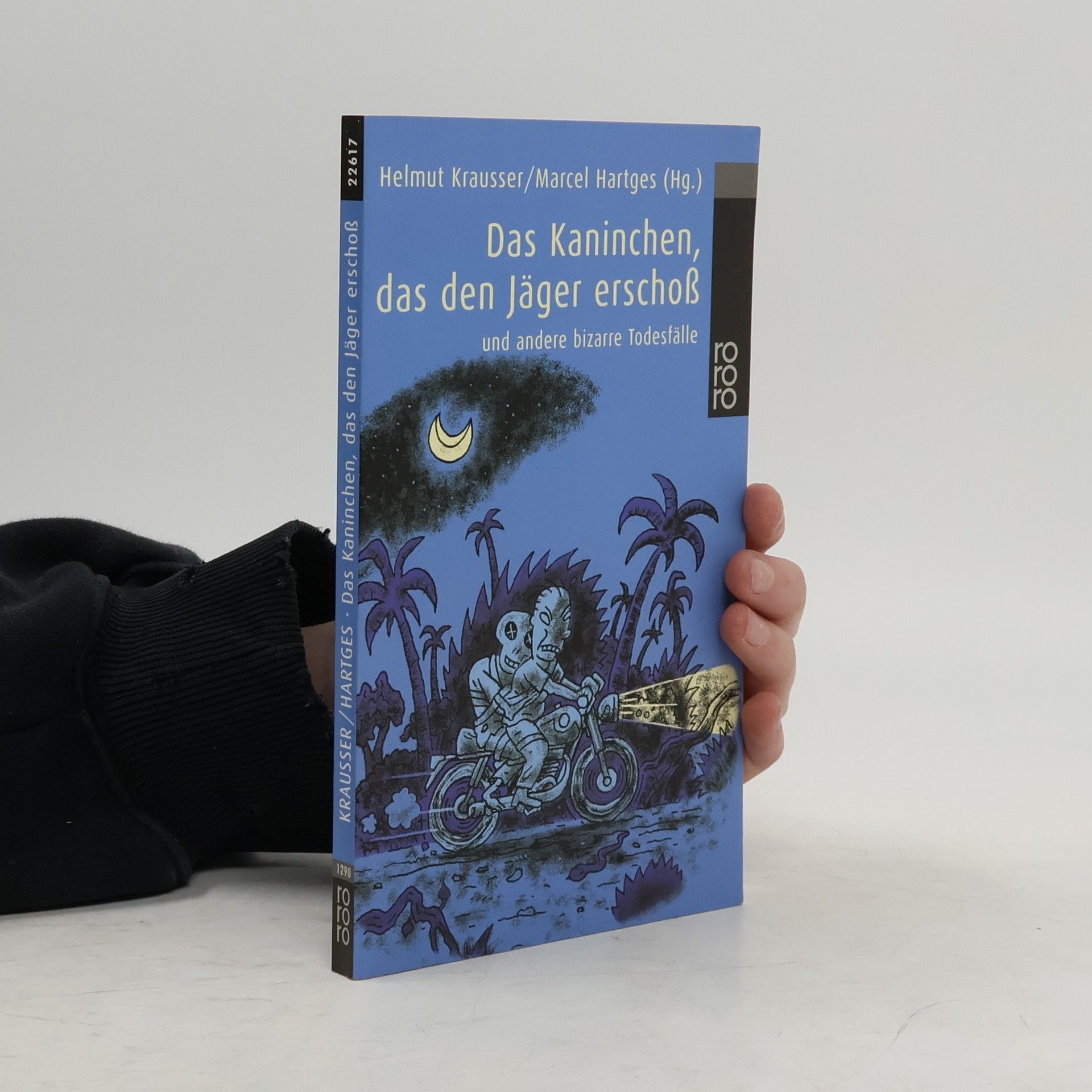 Helmut Krausser Das Kaninchen, das den Jäger erschoß und andere bizarre Todesfälle