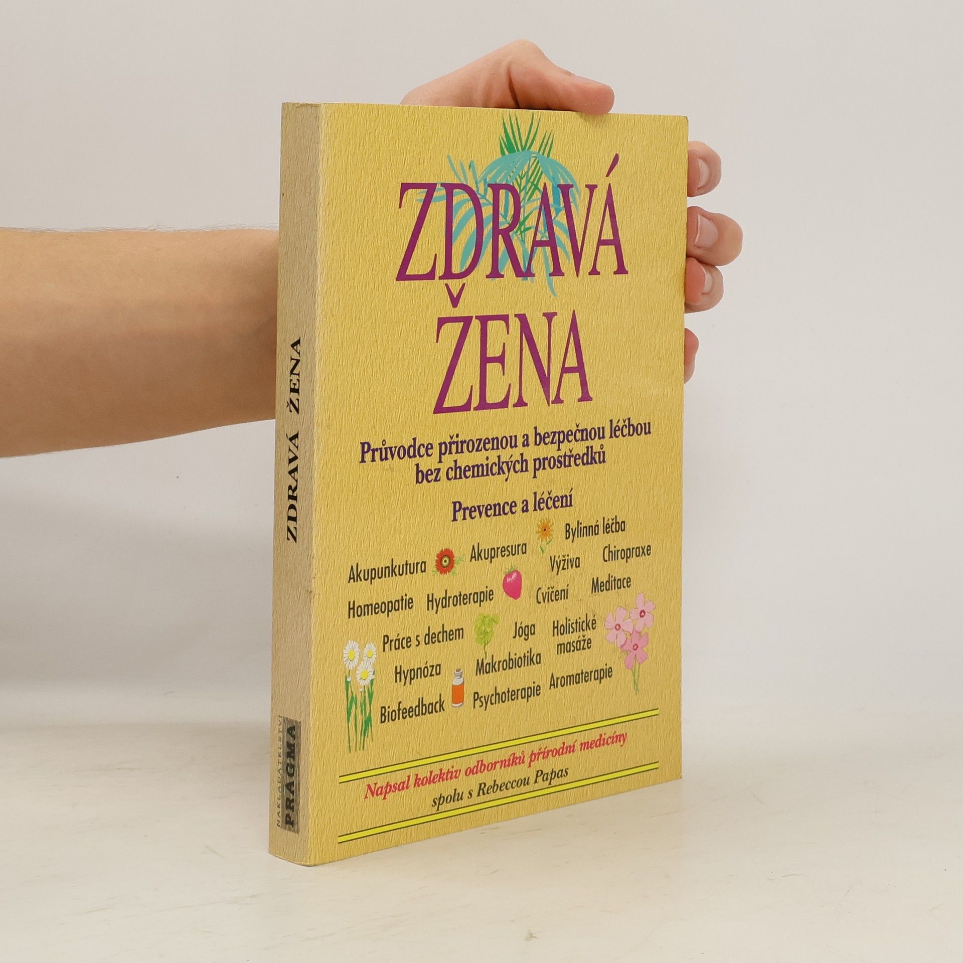 Zdravá žena: Průvodce přirozenou a bezpečnou léčbou bez chemických prostředků : prevence a léčení