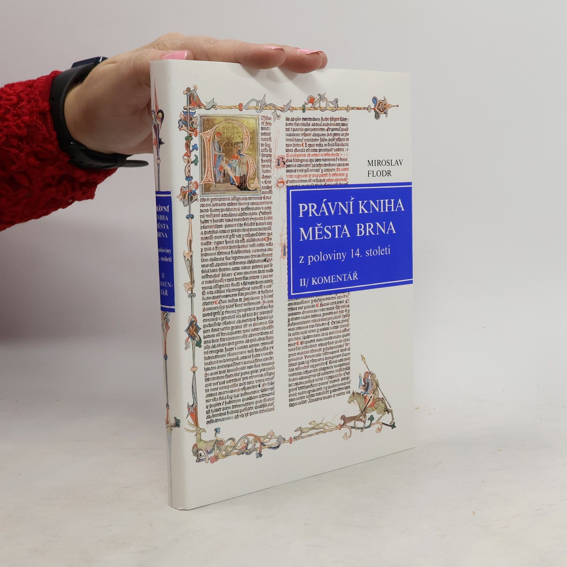Miroslav Flodr Právní kniha města Brna z poloviny 14. století. II. Komentář.