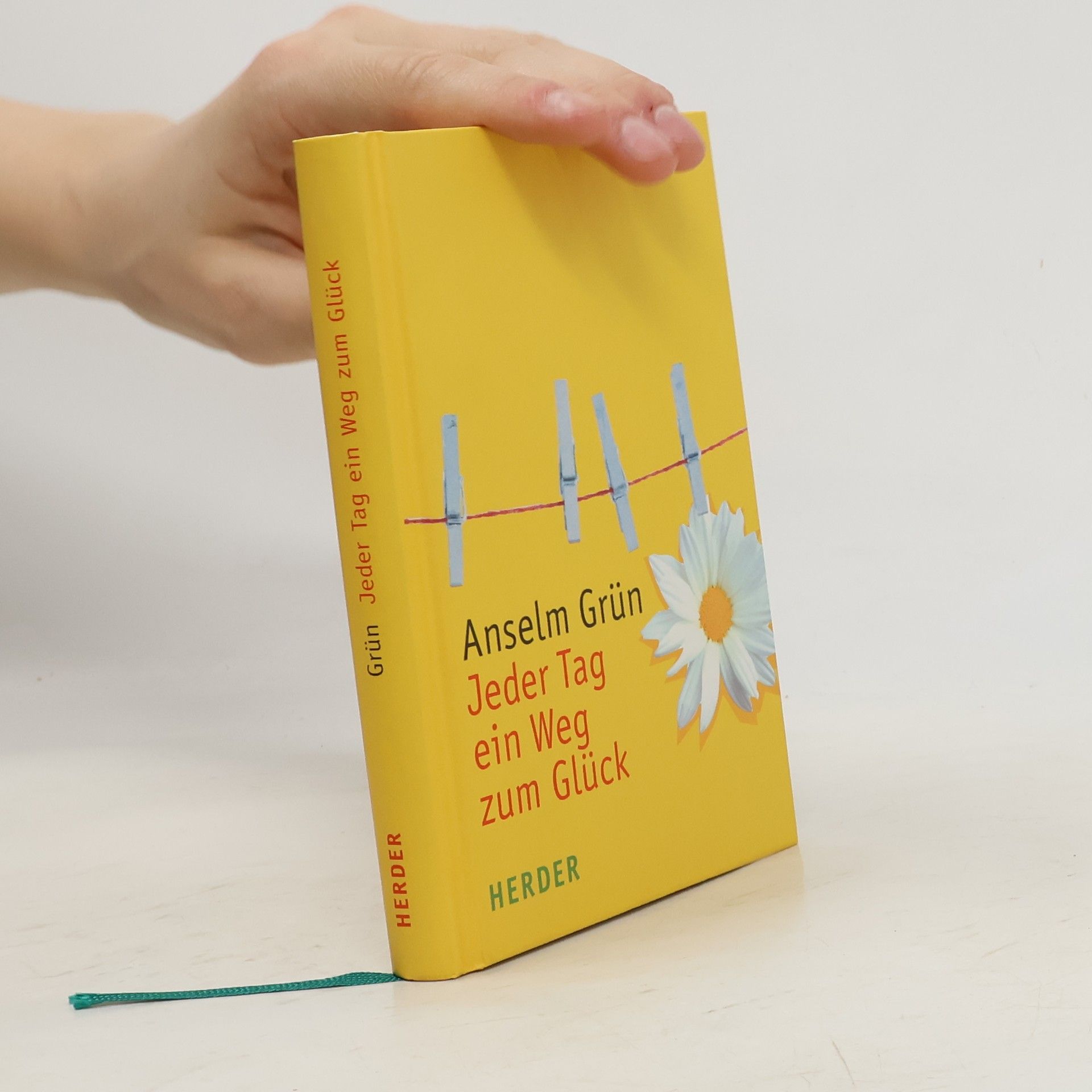 Anselm Grün Jeden Tag ein Weg zum Glück