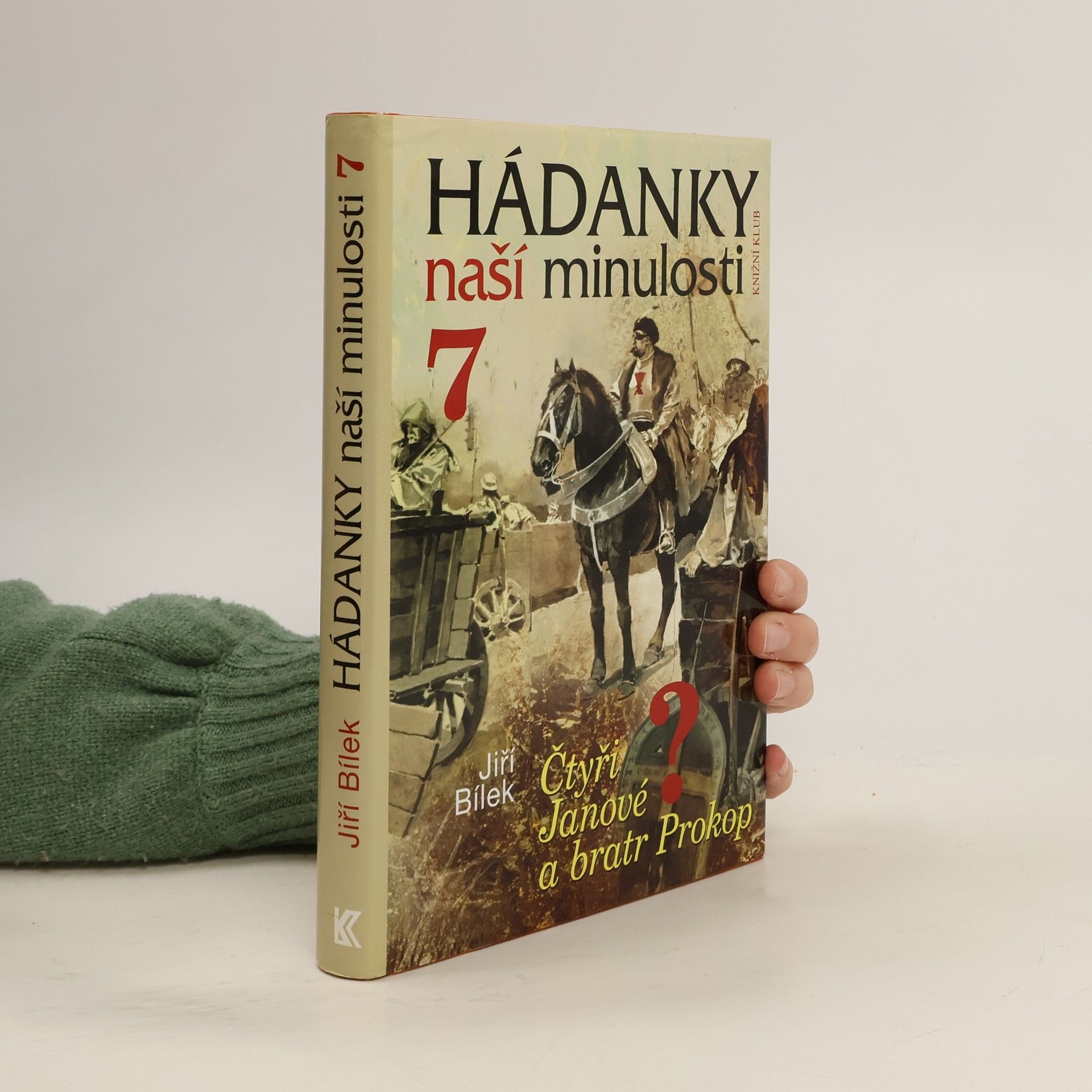 Jiří Bílek Hádanky naší minulosti 7. Čtyři Janové a bratr Prokop