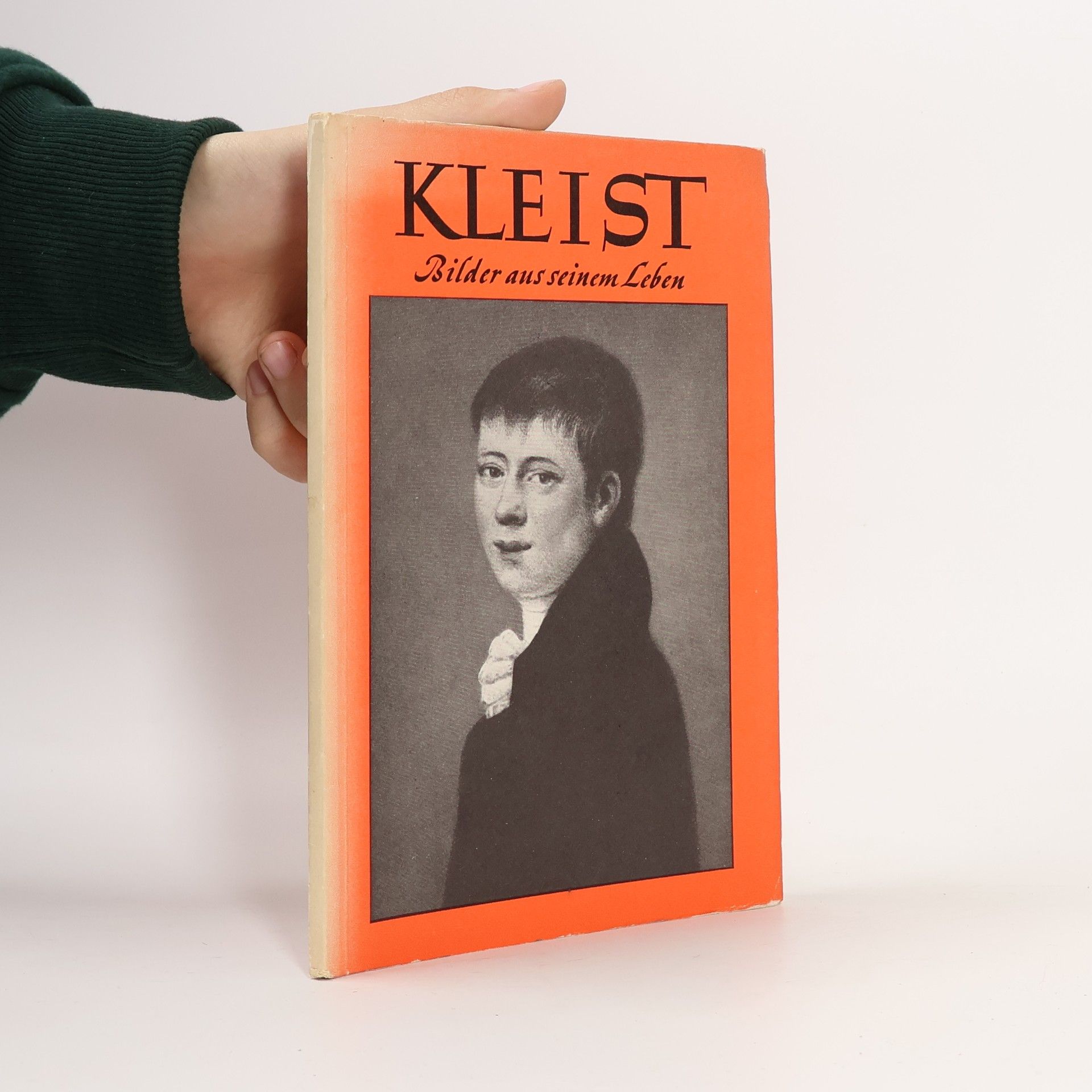 Heinrich von Kleist Kleist. Bilder aus seinem Leben